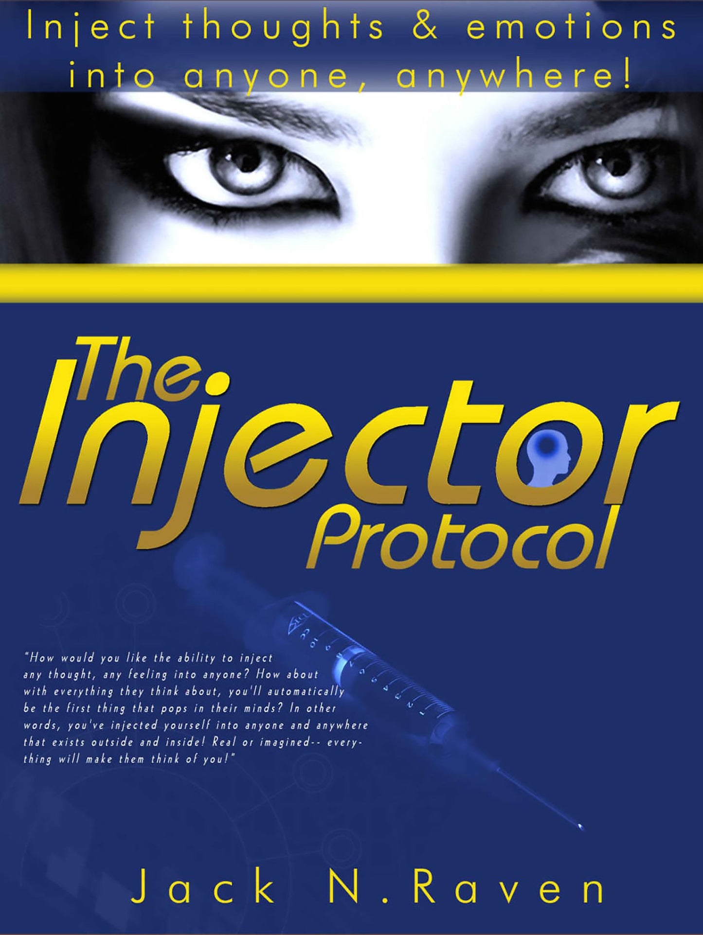 The Injector Protocol: Inject Thoughts and Emotion Into Anyone, Anywhere!