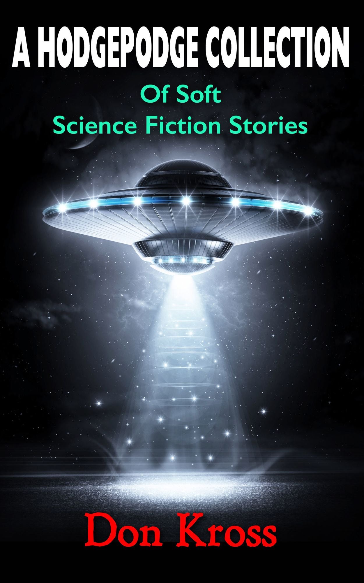 A Hodgepodge Collection of Soft Science Fiction Stories