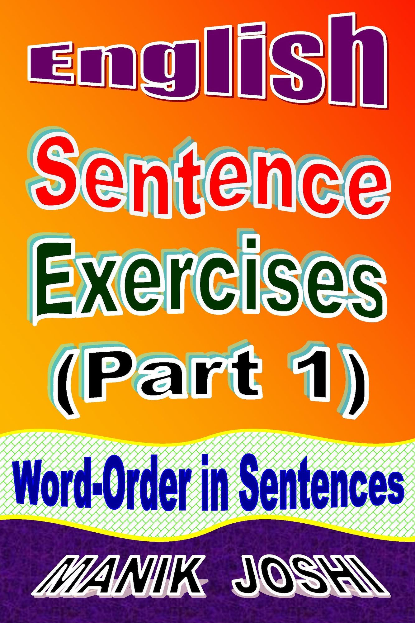 English Sentence Exercises: Word-Order In Sentences