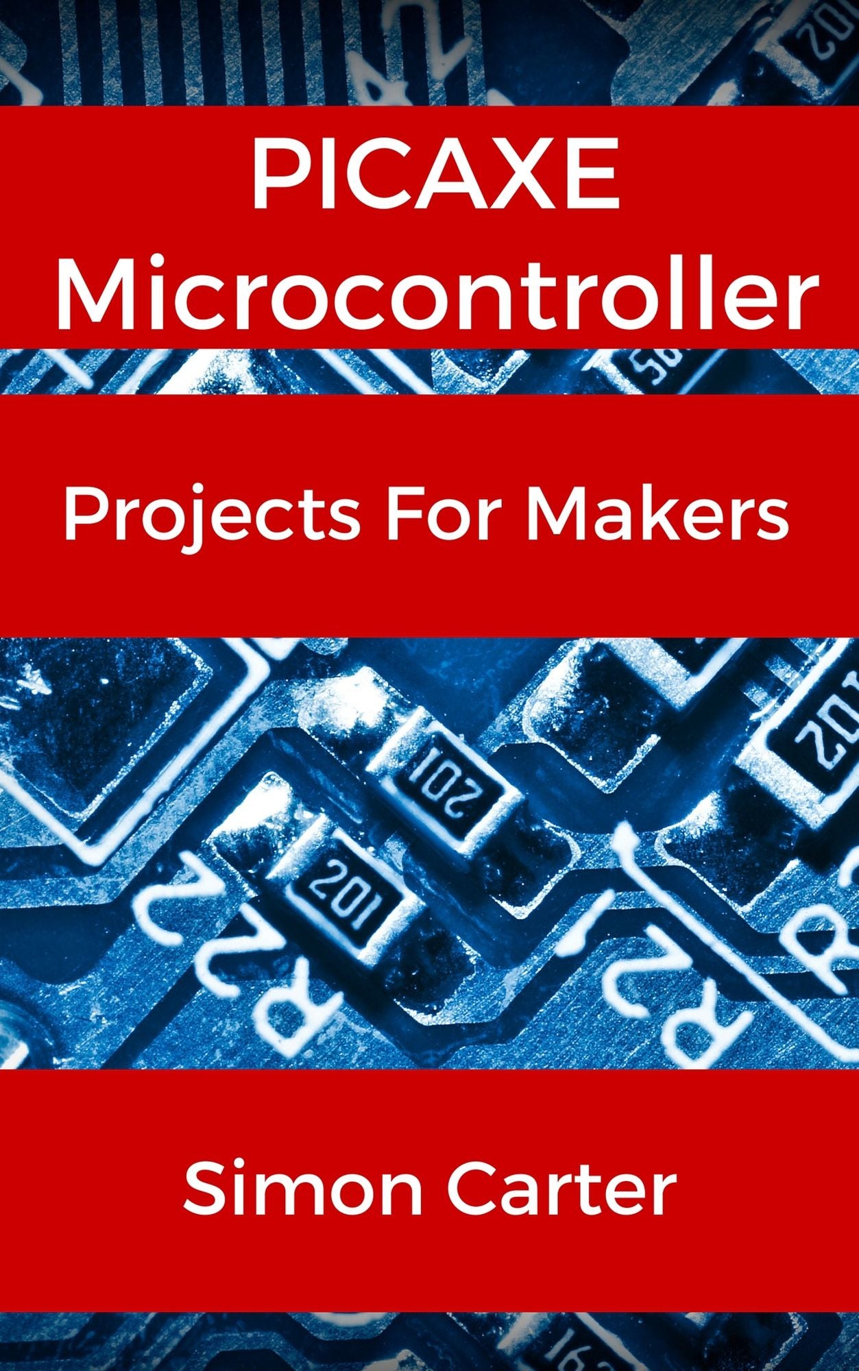 PICAXE Microcontroller Projects For Makers