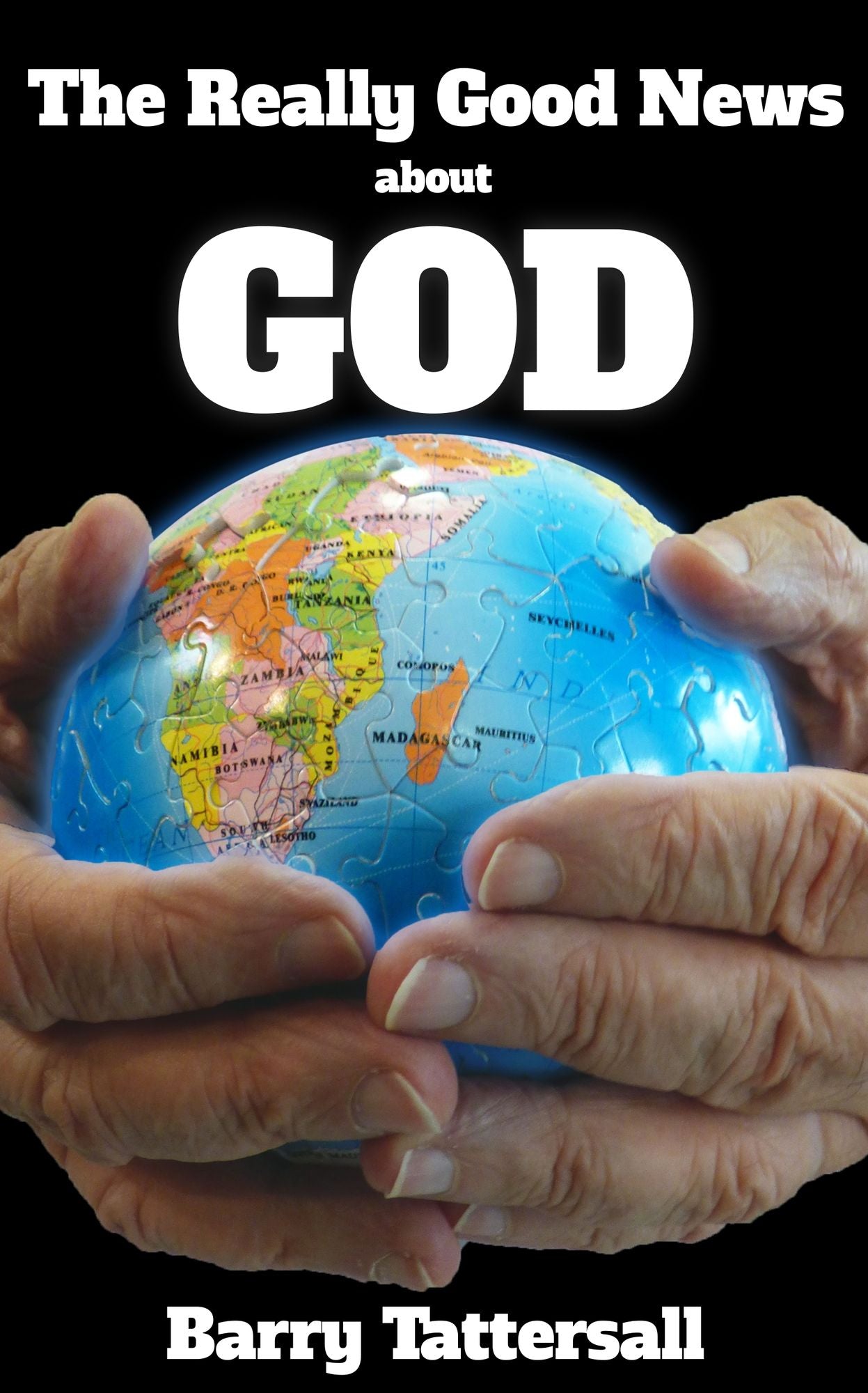 The Really Good News About God