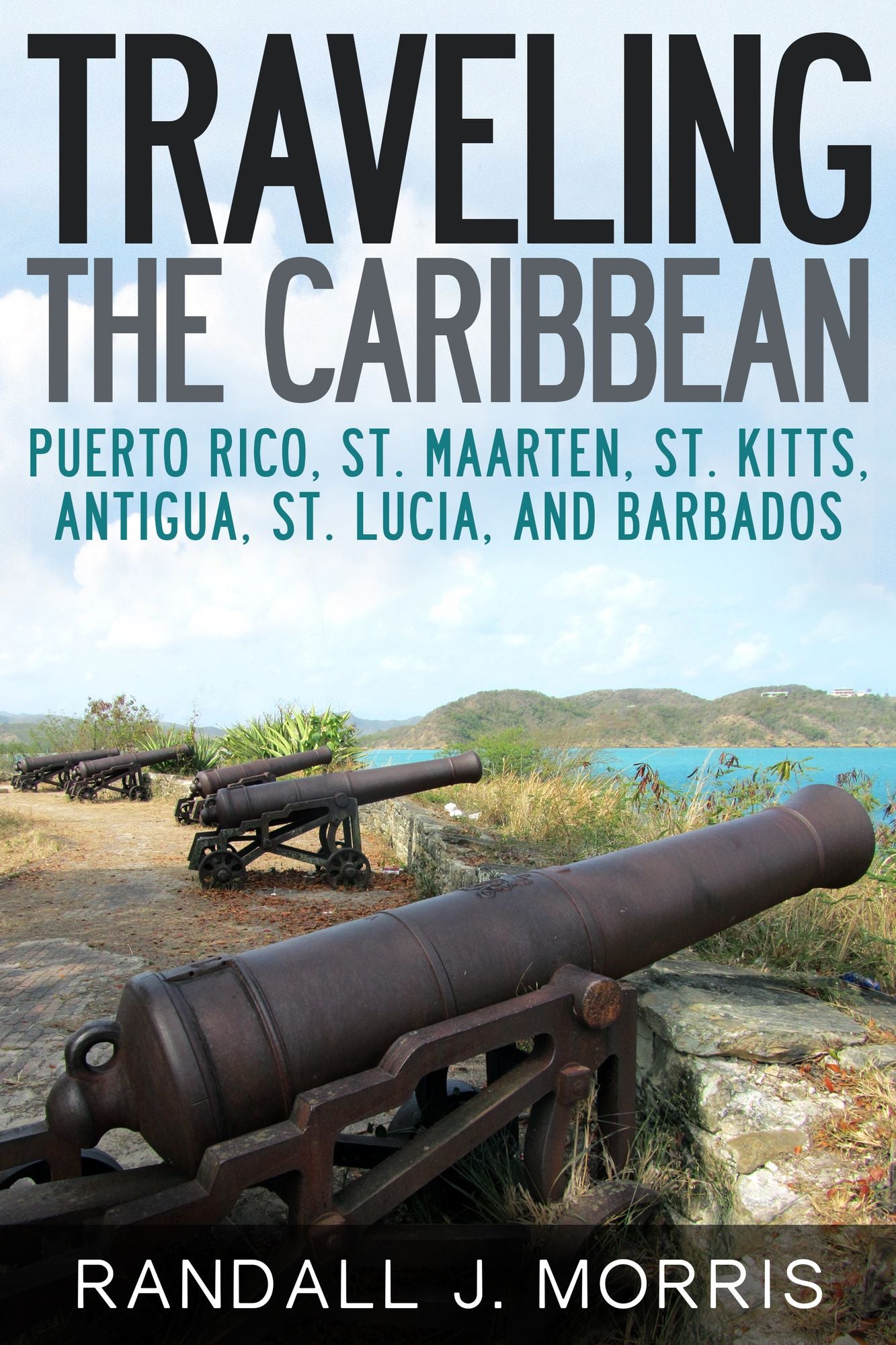 Traveling the Caribbean: Puerto Rico, St. Maarten, St. Kitts, Antigua, St. Lucia, and Barbados