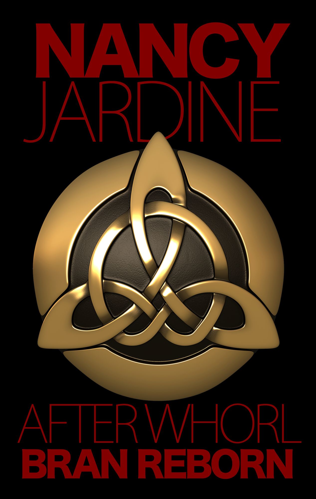 After Whorl: Bran Reborn (#2 - Celtic Fervour series)