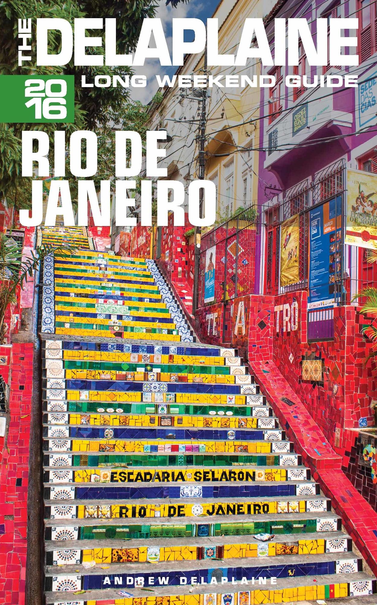 Rio de Janeiro: The Delaplaine 2016 Long Weekend Guide