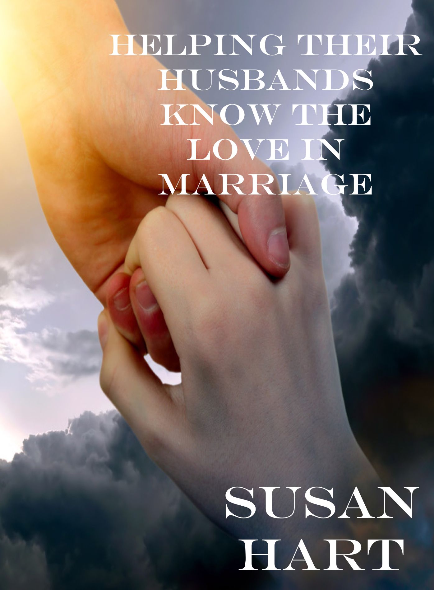 Helping Their Husbands Know The Love In Marriage (Two Clean & Wholesome Historical Romances)