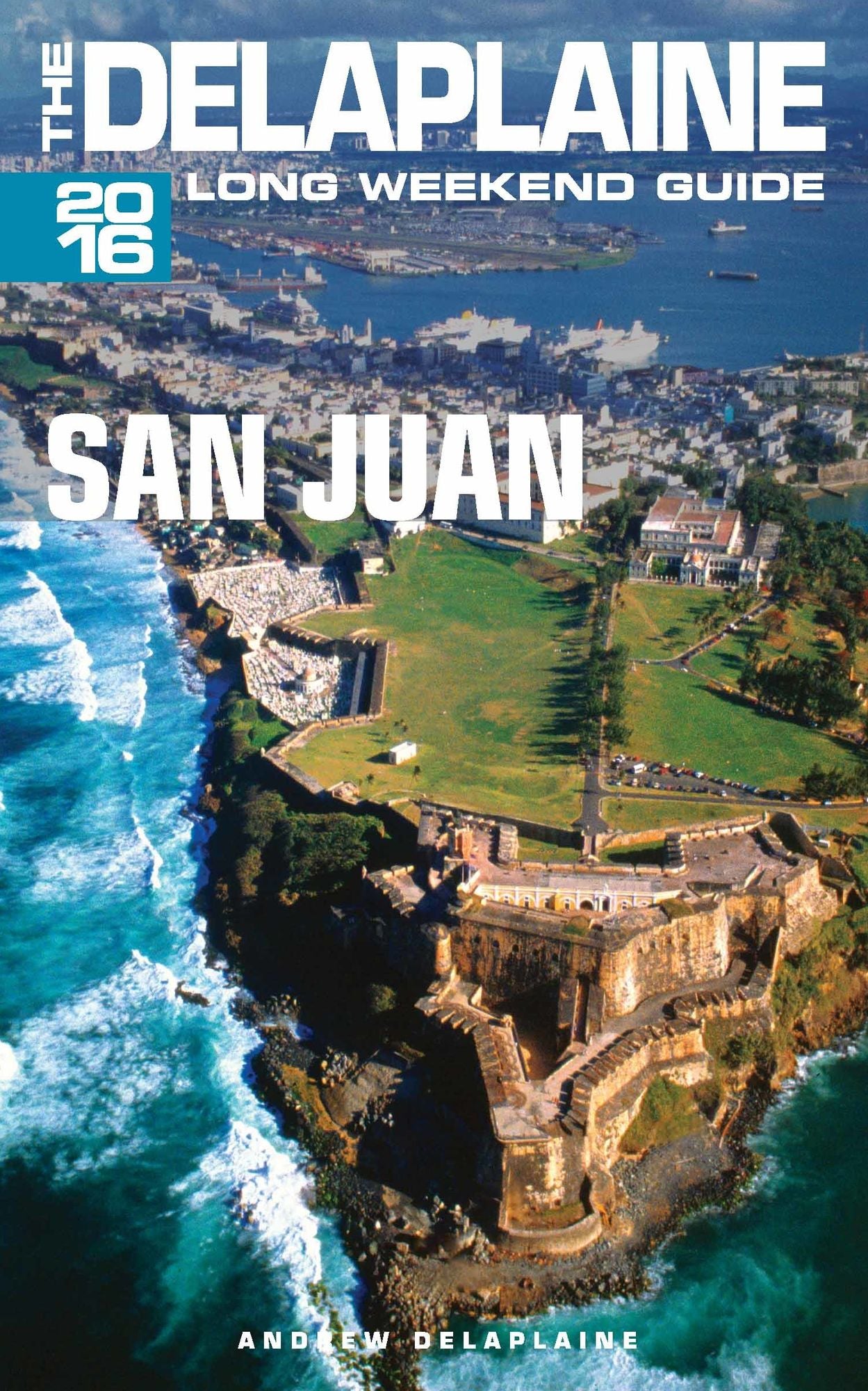 San Juan: The Delaplaine 2016 Long Weekend Guide