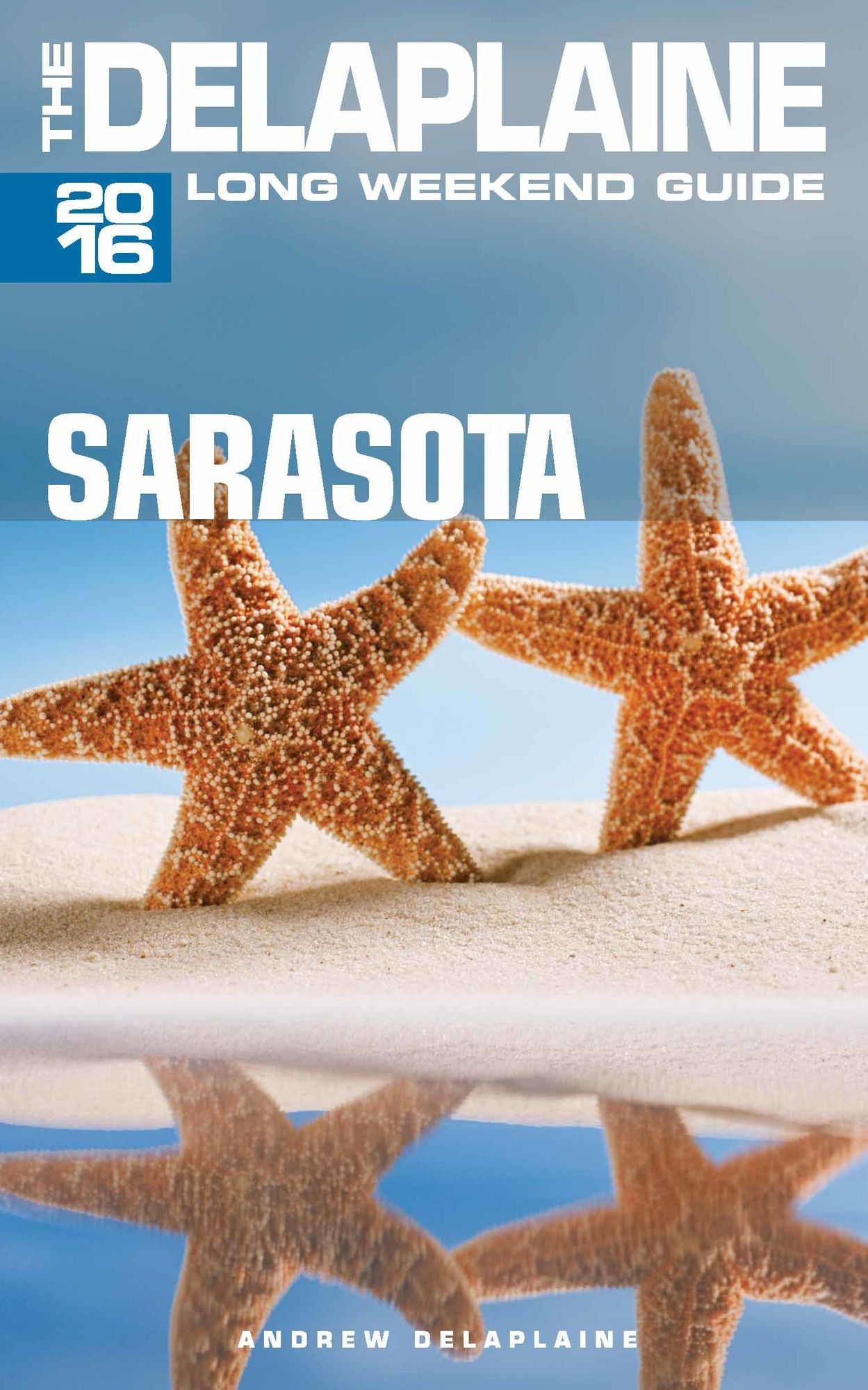Sarasota: The Delaplaine 2016 Long Weekend Guide