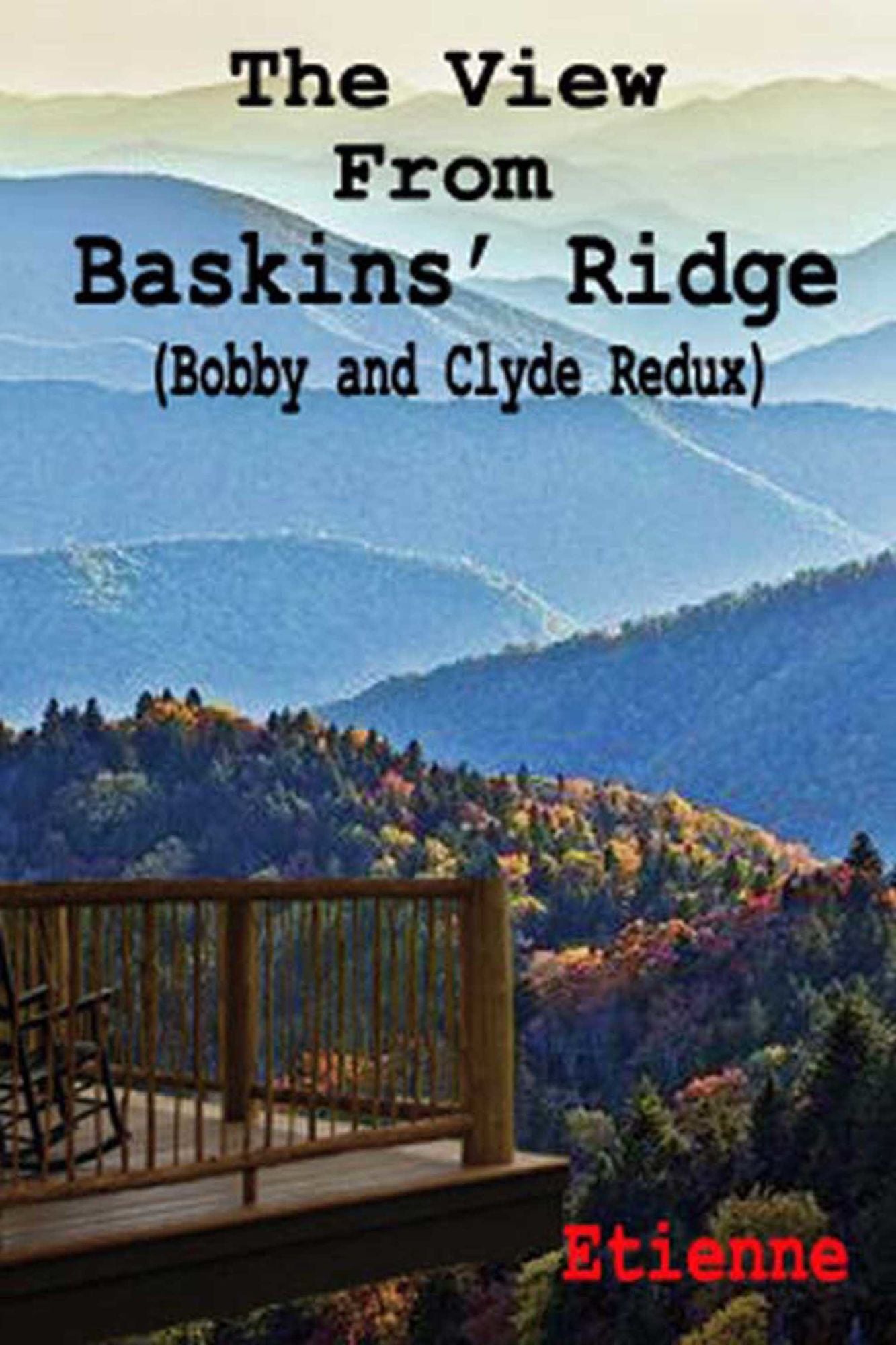 The View From Baskins' Ridge (Bobby and Clyde Redux)
