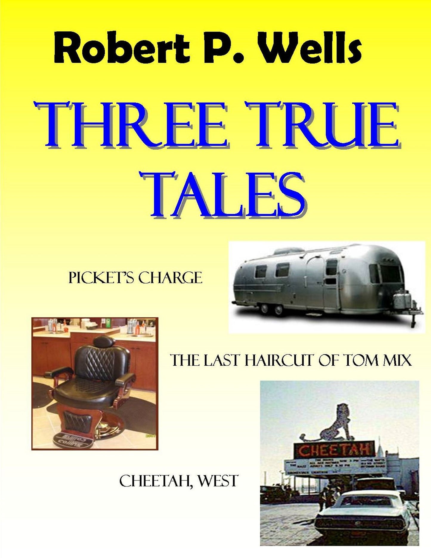 Three True Tales