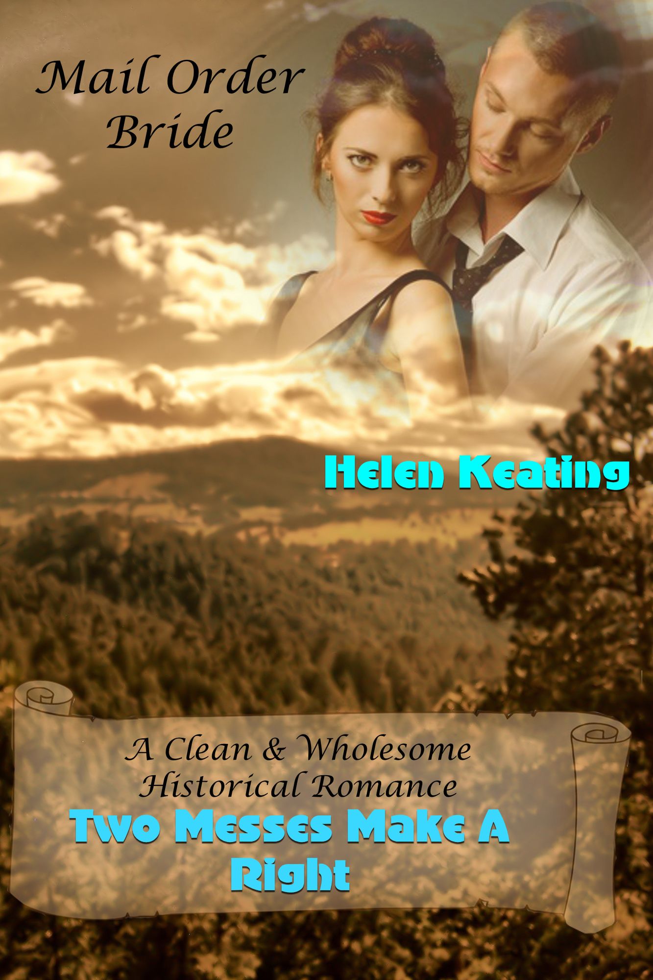 Mail Order Bride: Two Messes Make A Right (A Clean & Wholesome Historical Romance)