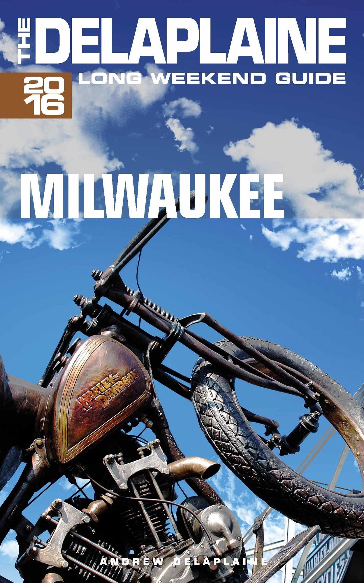 Milwaukee: The Delaplaine 2016 Long Weekend Guide
