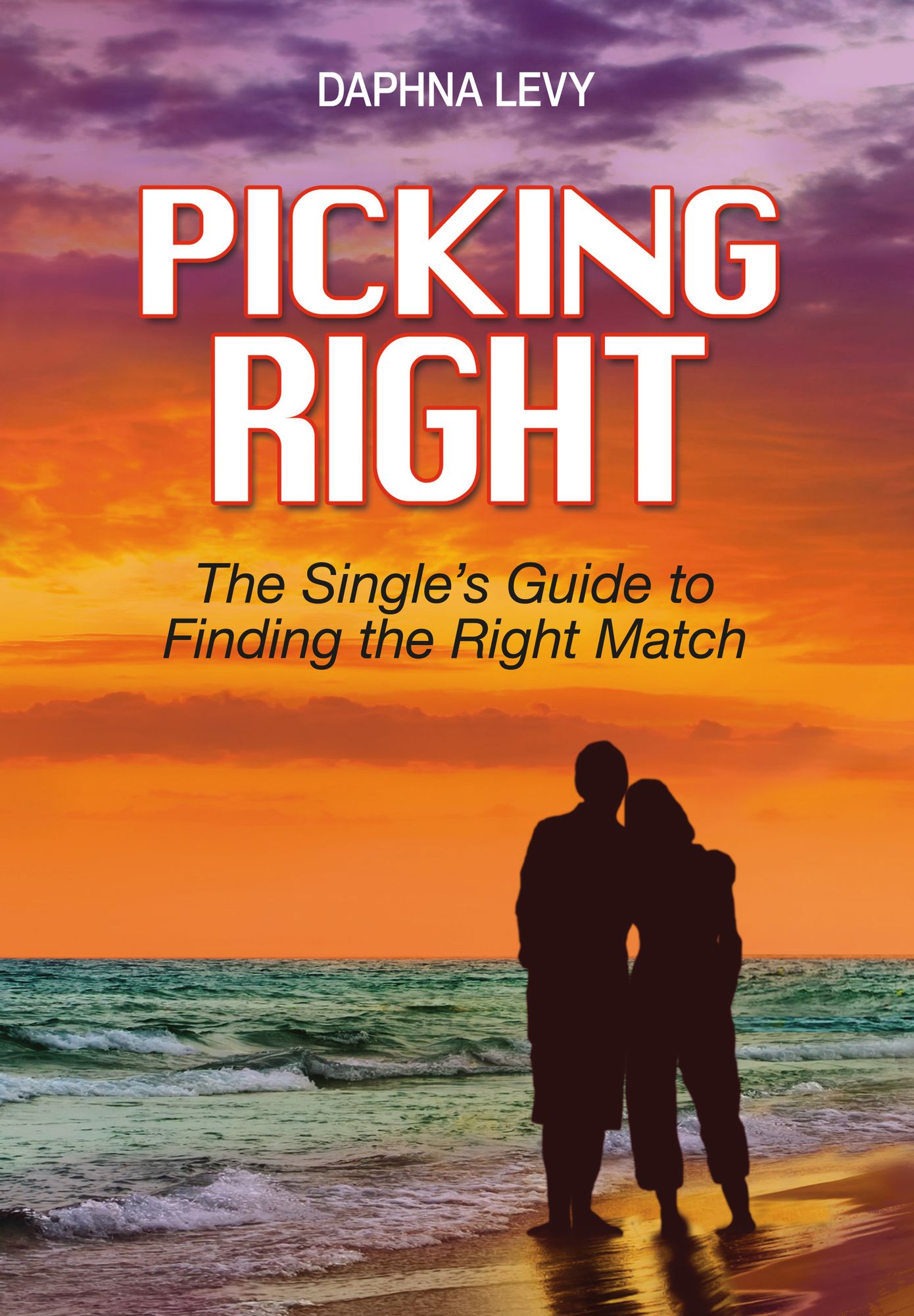 Picking Right: The Single's Guide to Finding the Right Match