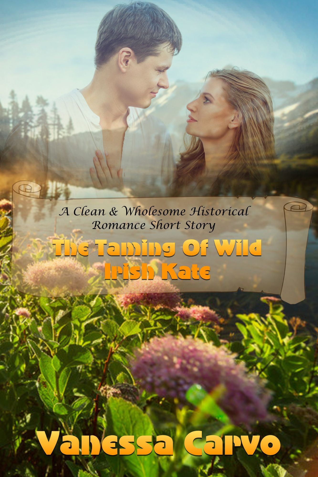 The Taming Of Wild Irish Kate (A Clean & Wholesome Historical Romance Short Story)
