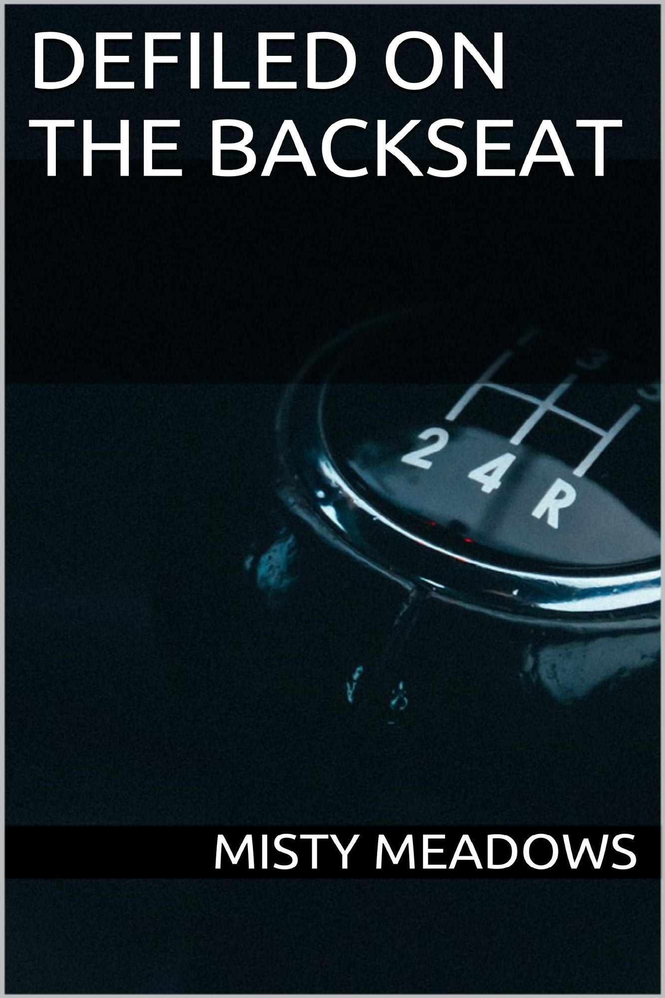 Defiled On The Backseat (Virgin, First Time)