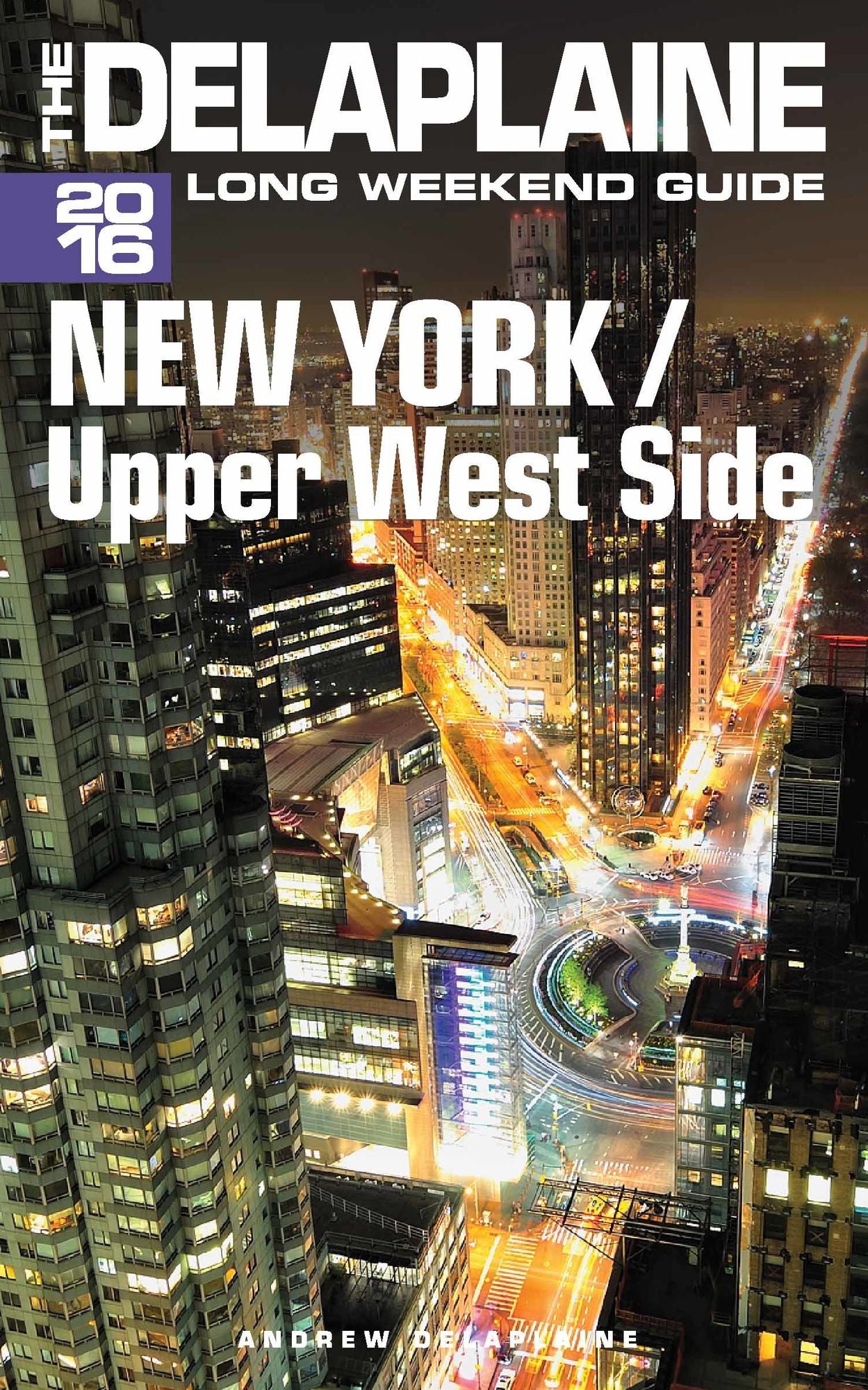 New York / Upper West Side: The Delaplaine 2016 Long Weekend Guide