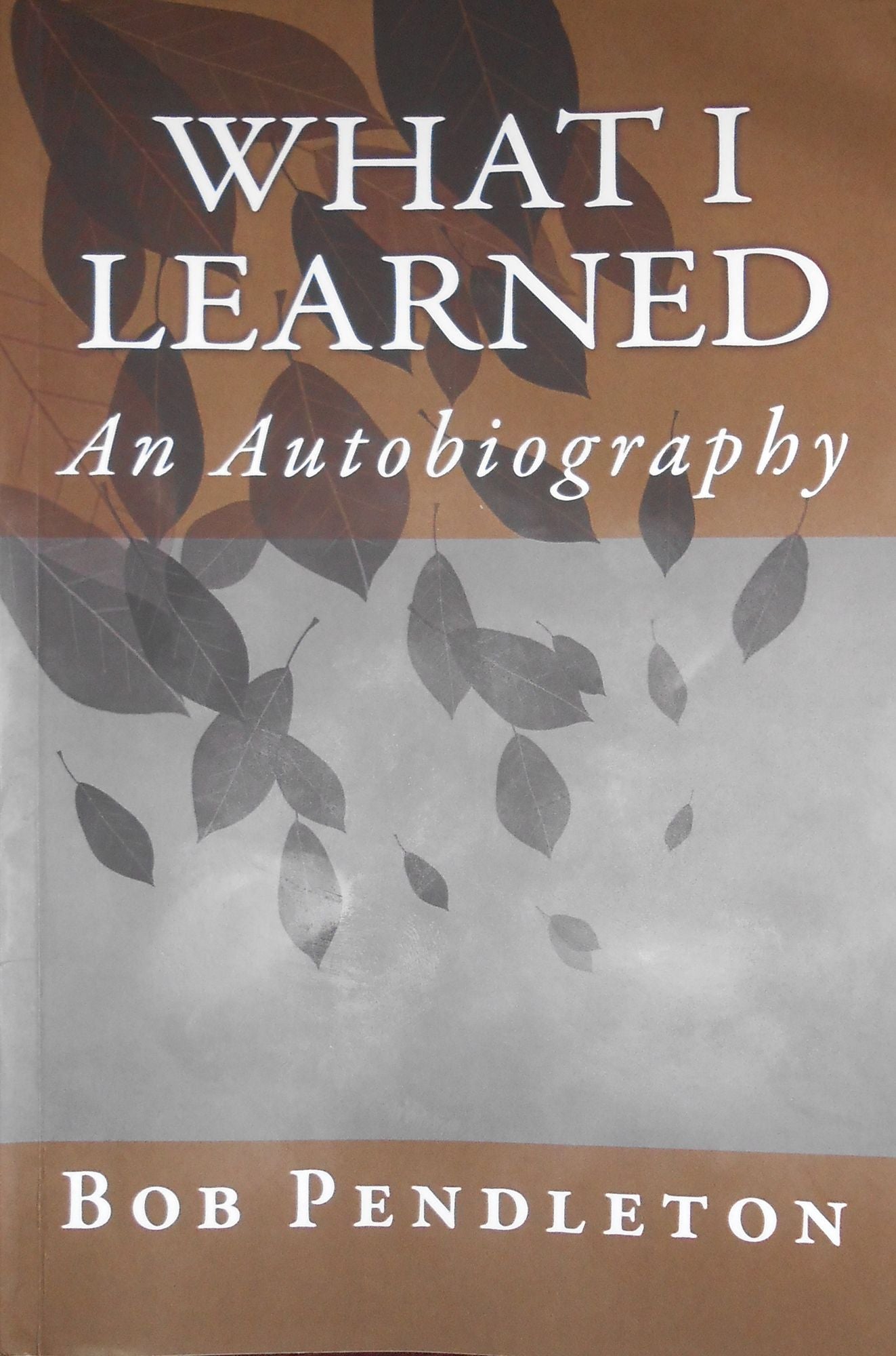 What I Learned: An Autobiography
