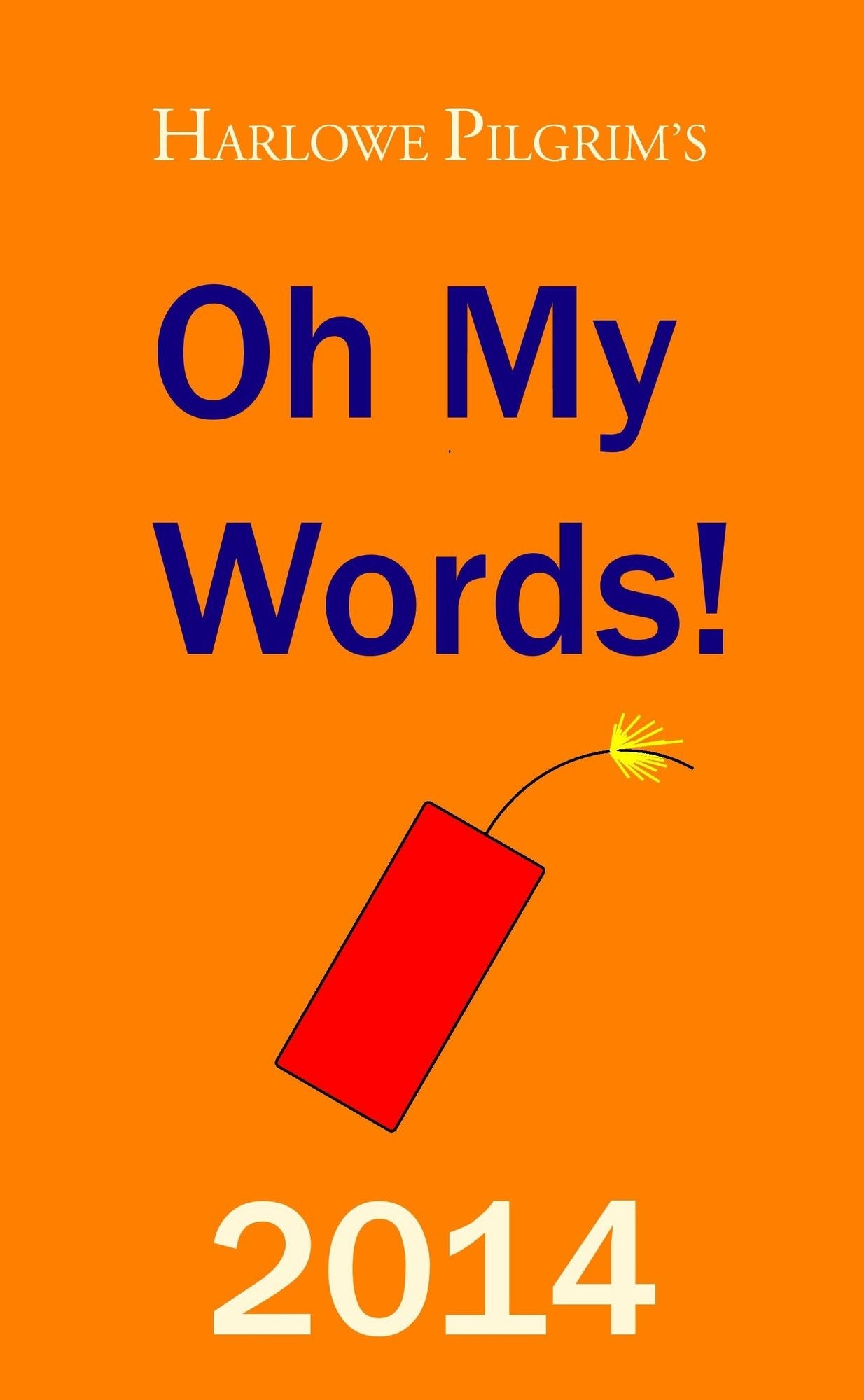 Harlowe Pilgrim's Oh My Words! 2014