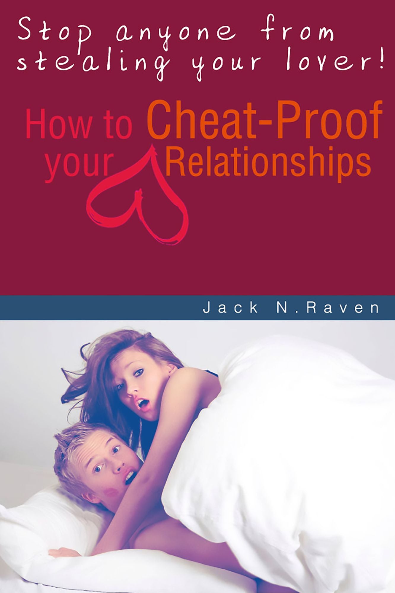 How To Cheat Proof Your Relationships!