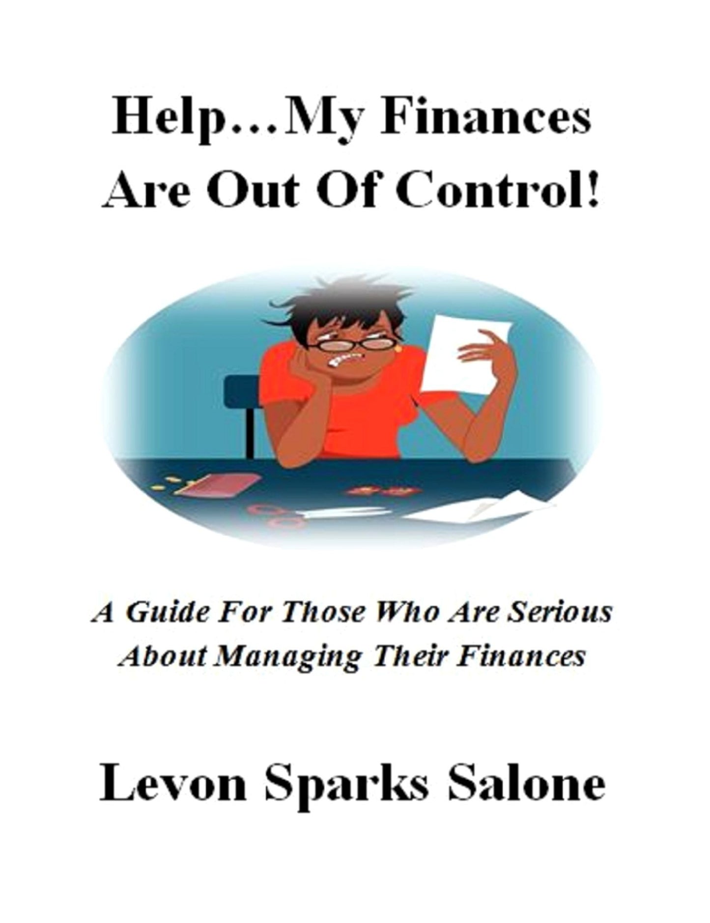 Help...My Finances Are Out Of Control!