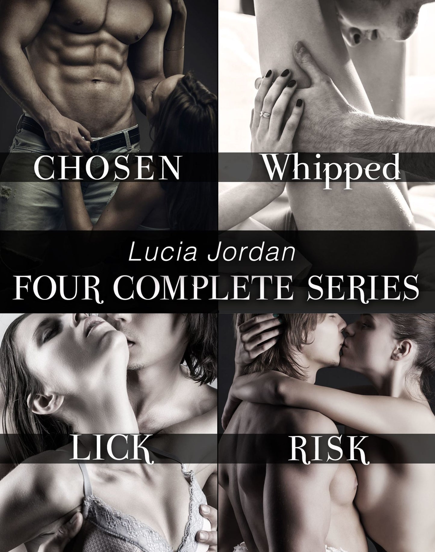 Lucia Jordan's Four Series Collection (Chosen, Whipped, Lick, Risk)