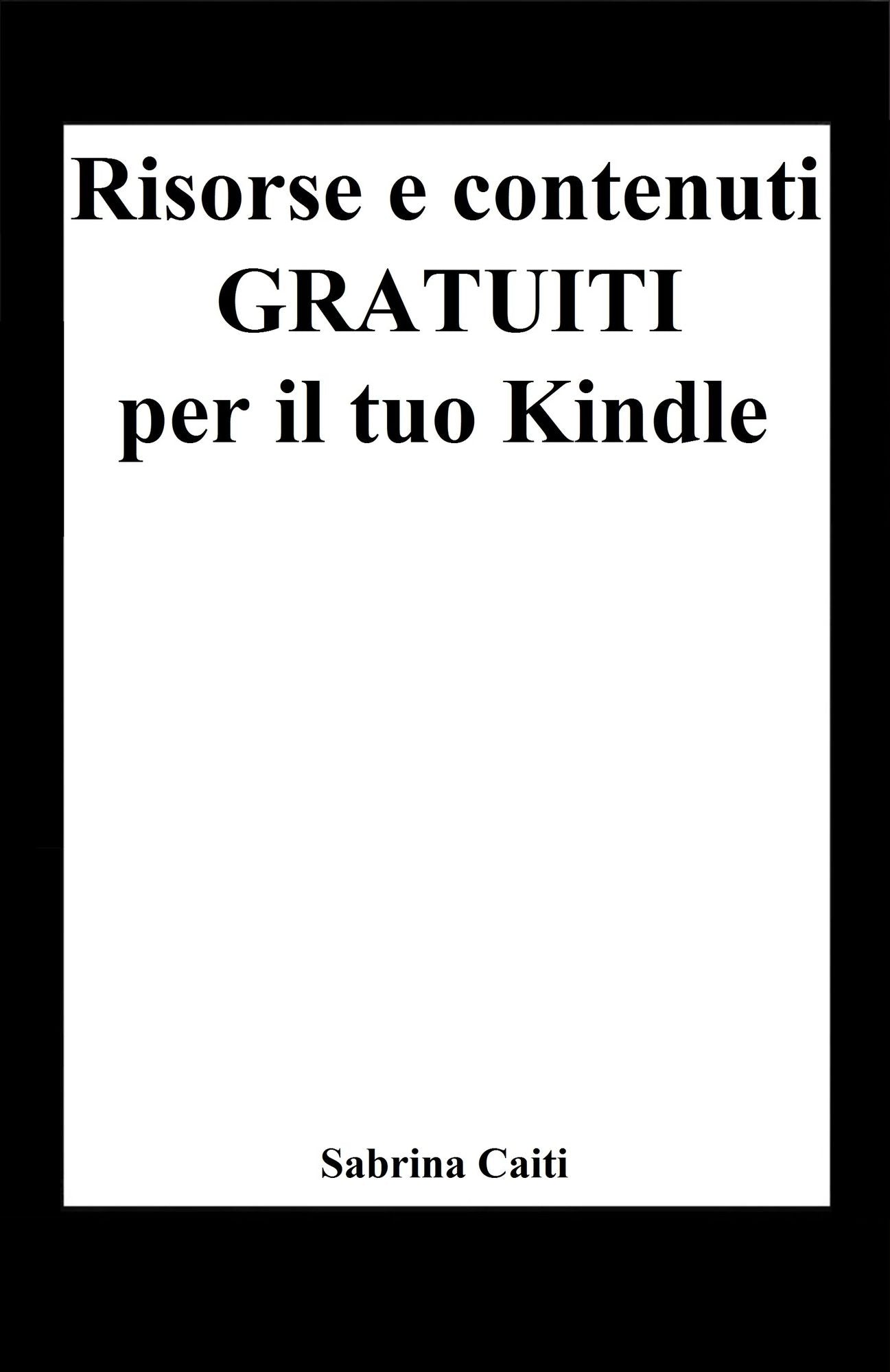 Risorse e contenuti gratuiti per il tuo Kindle