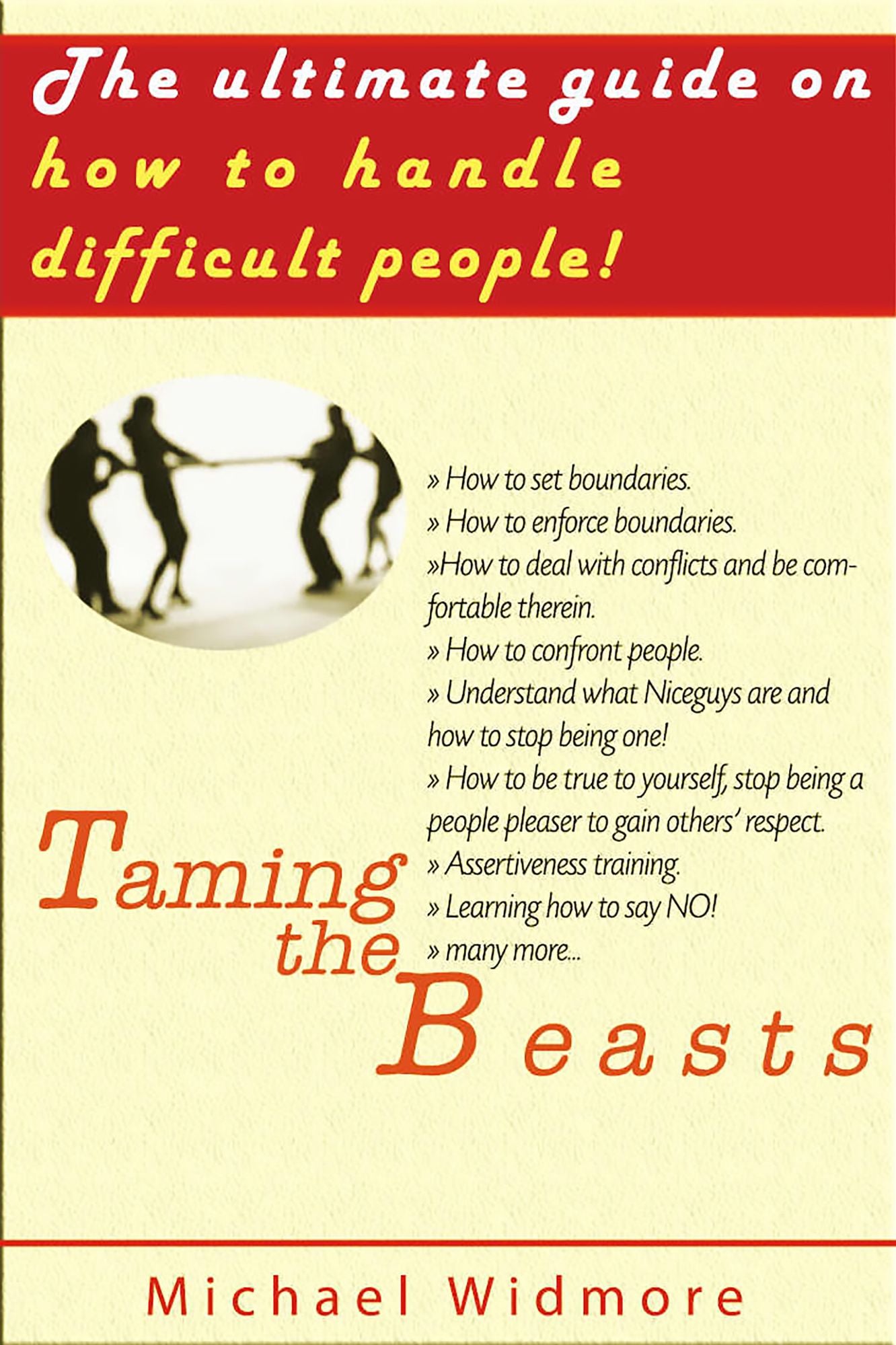 Taming the Beasts: The Ultimate Guide How To Handle Difficult People