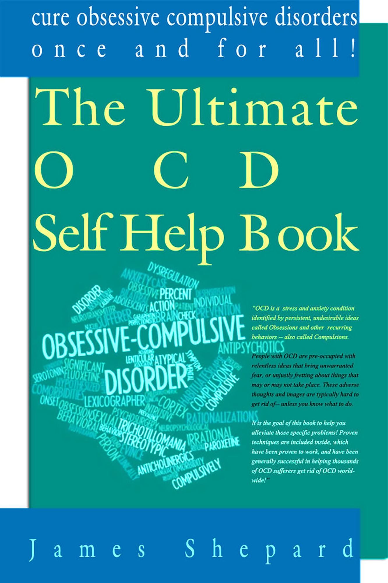 The Ultimate OCD Self Help Book: Cure Obsessive Compulsive Disorders Once and For All!