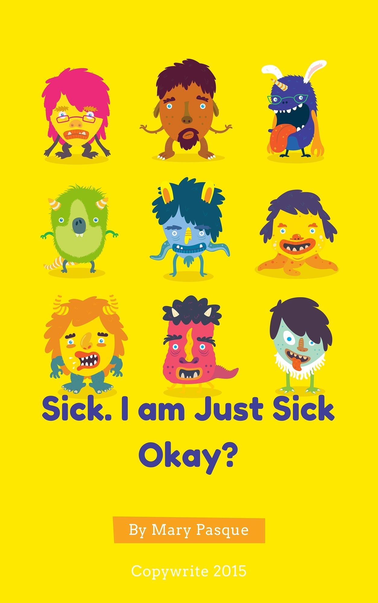 Sick. I am Just Sick Okay?