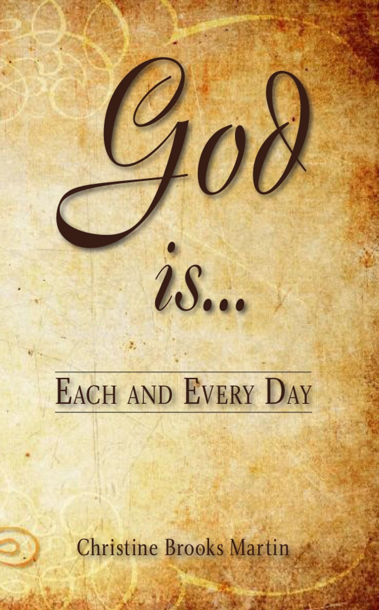 God Is... Each and Every Day