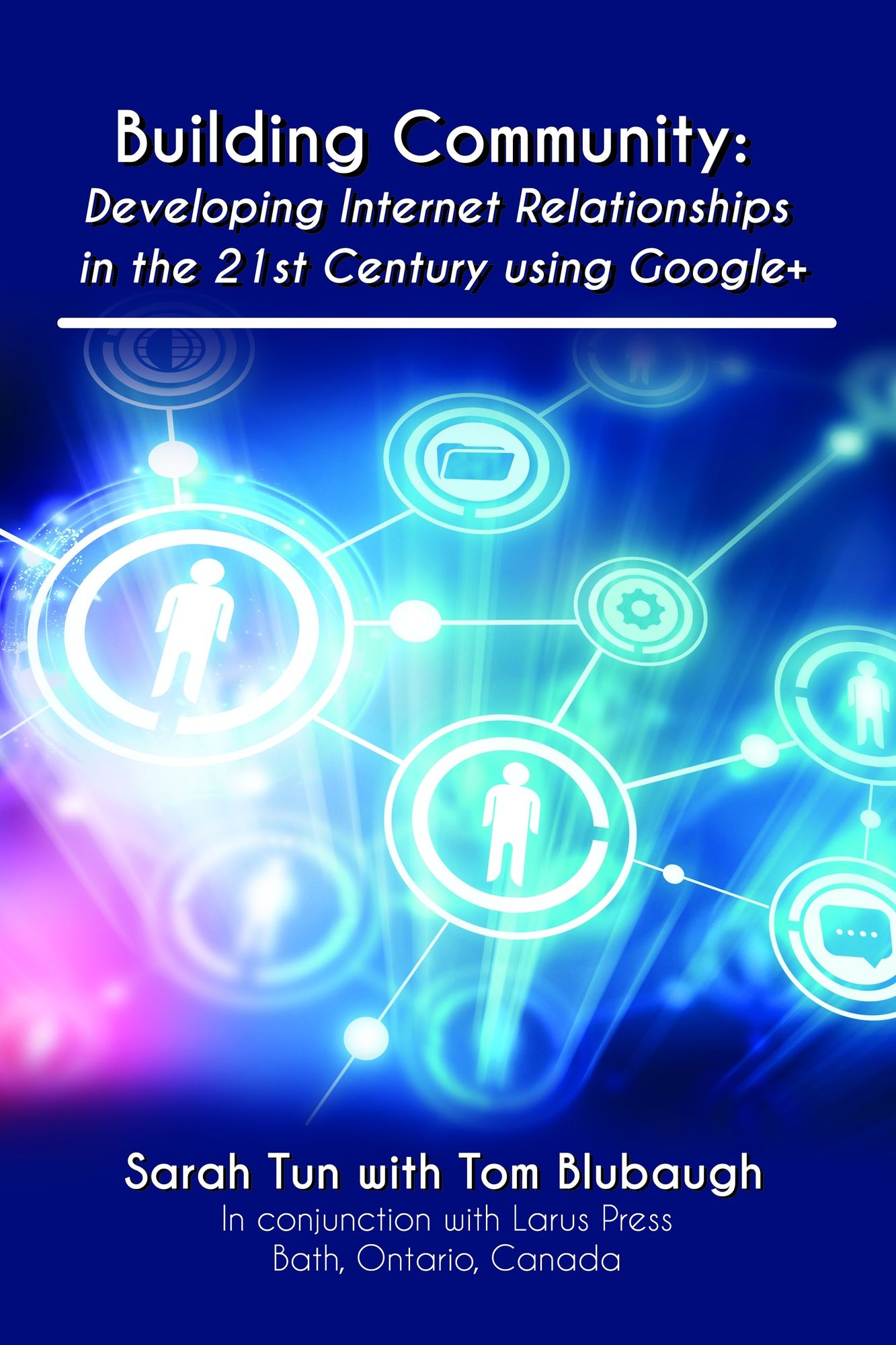 Building Community: Developing Internet Relationships for the 21st Century using Google+