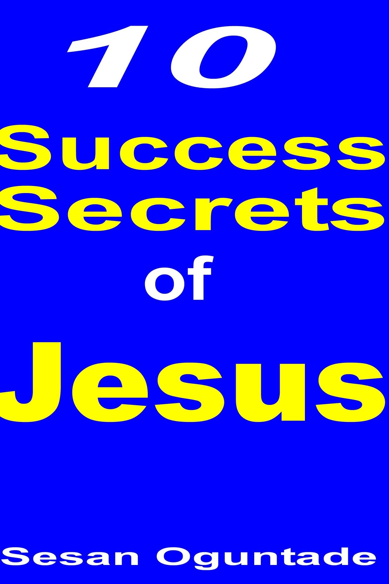 10 Success Secrets of Jesus