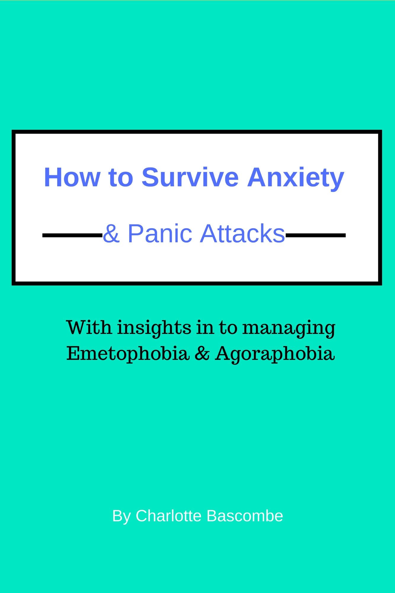 How to Survive Anxiety & Panic Attacks