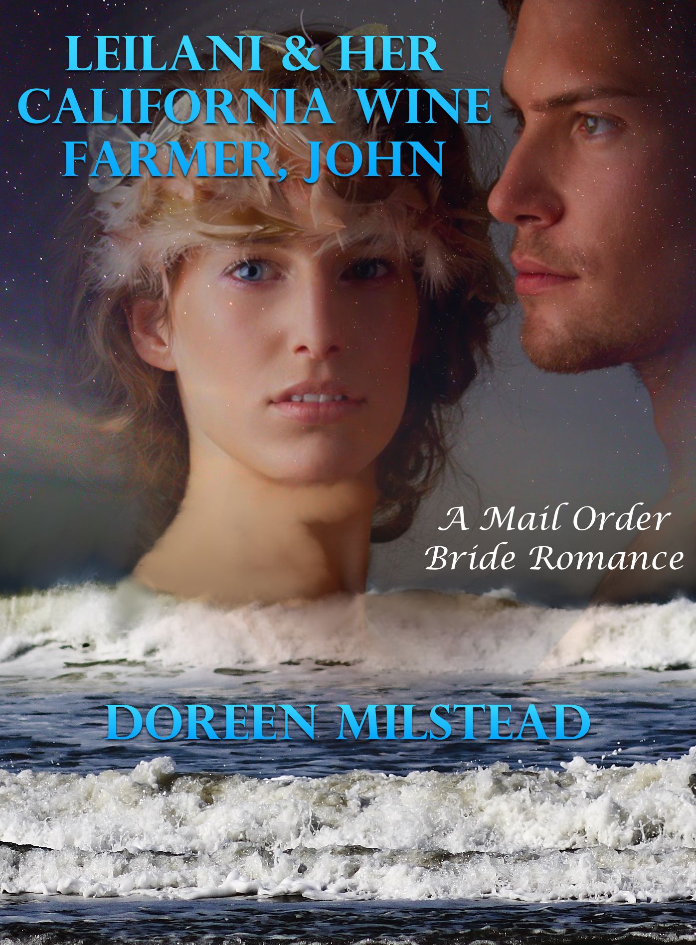 Leilani & Her California Wine Farmer, John: A Mail Order Bride Romance