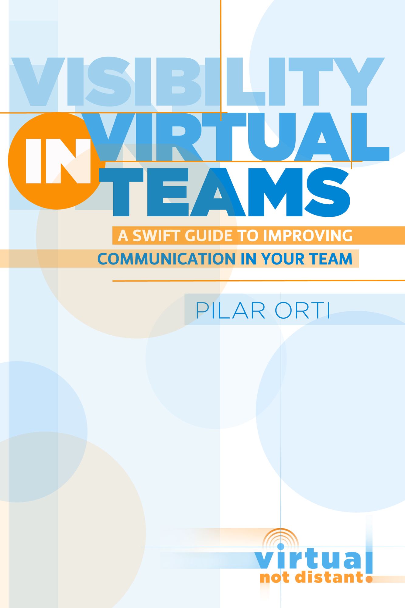 Visibility in Virtual Teams.