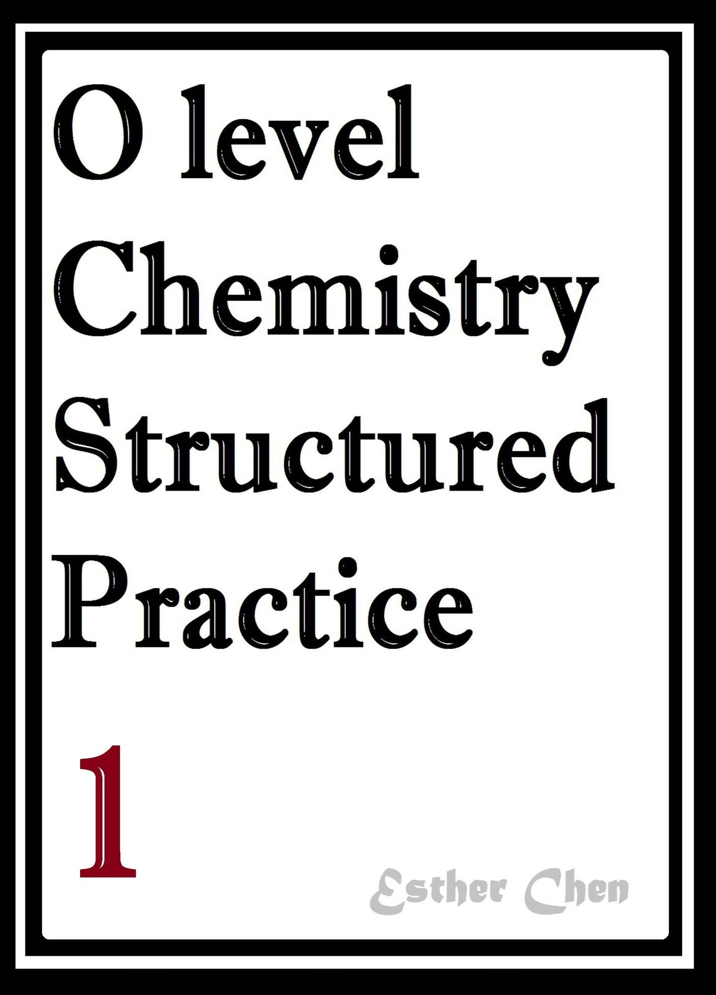 O level Chemistry Structured Practice Papers 1