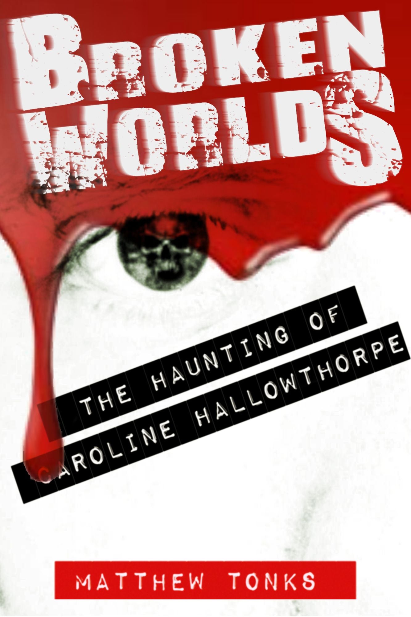 Broken Worlds: Vol 02 - The Haunting of Caroline Hallowthorpe