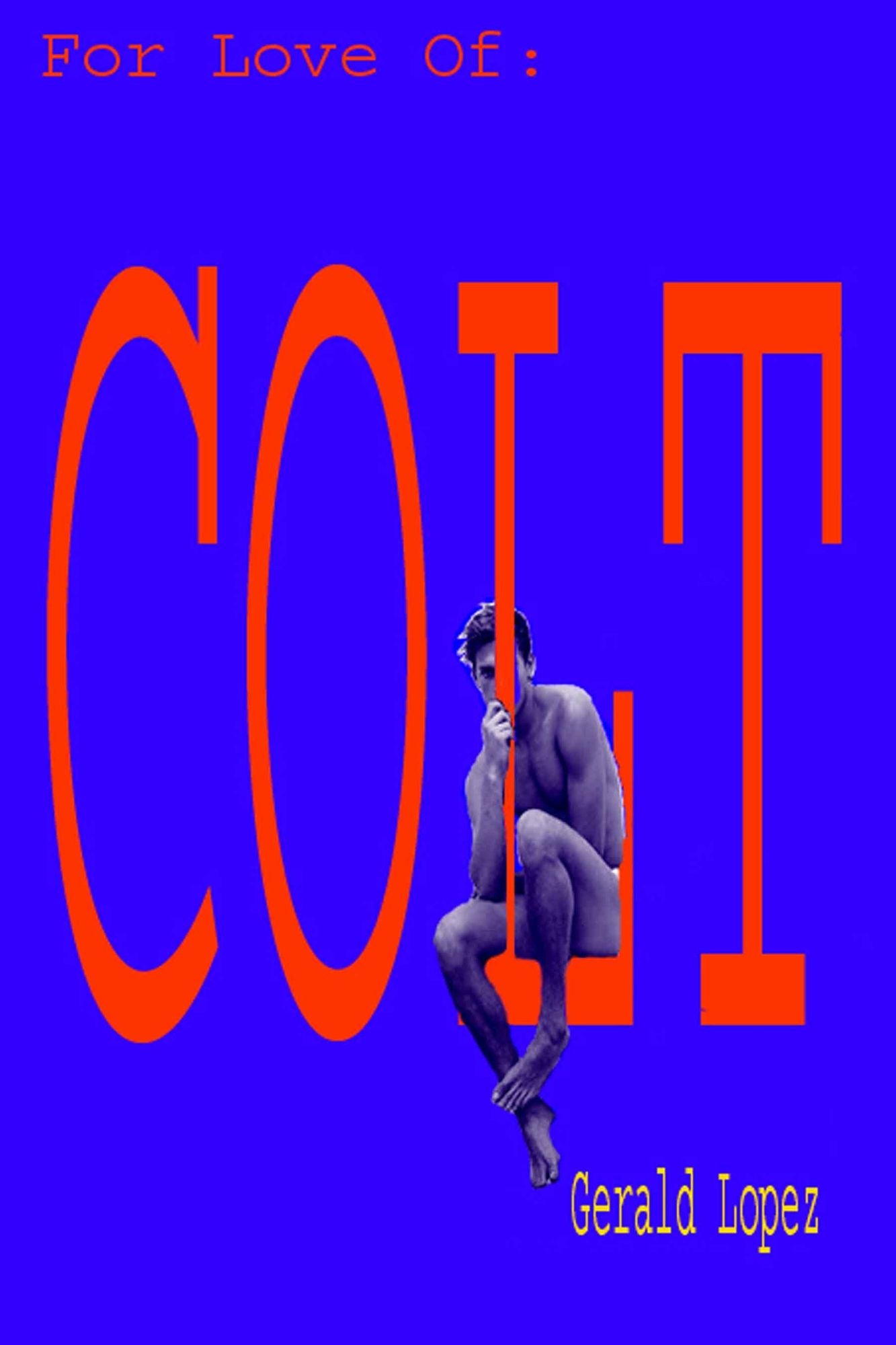 For Love Of: Colt