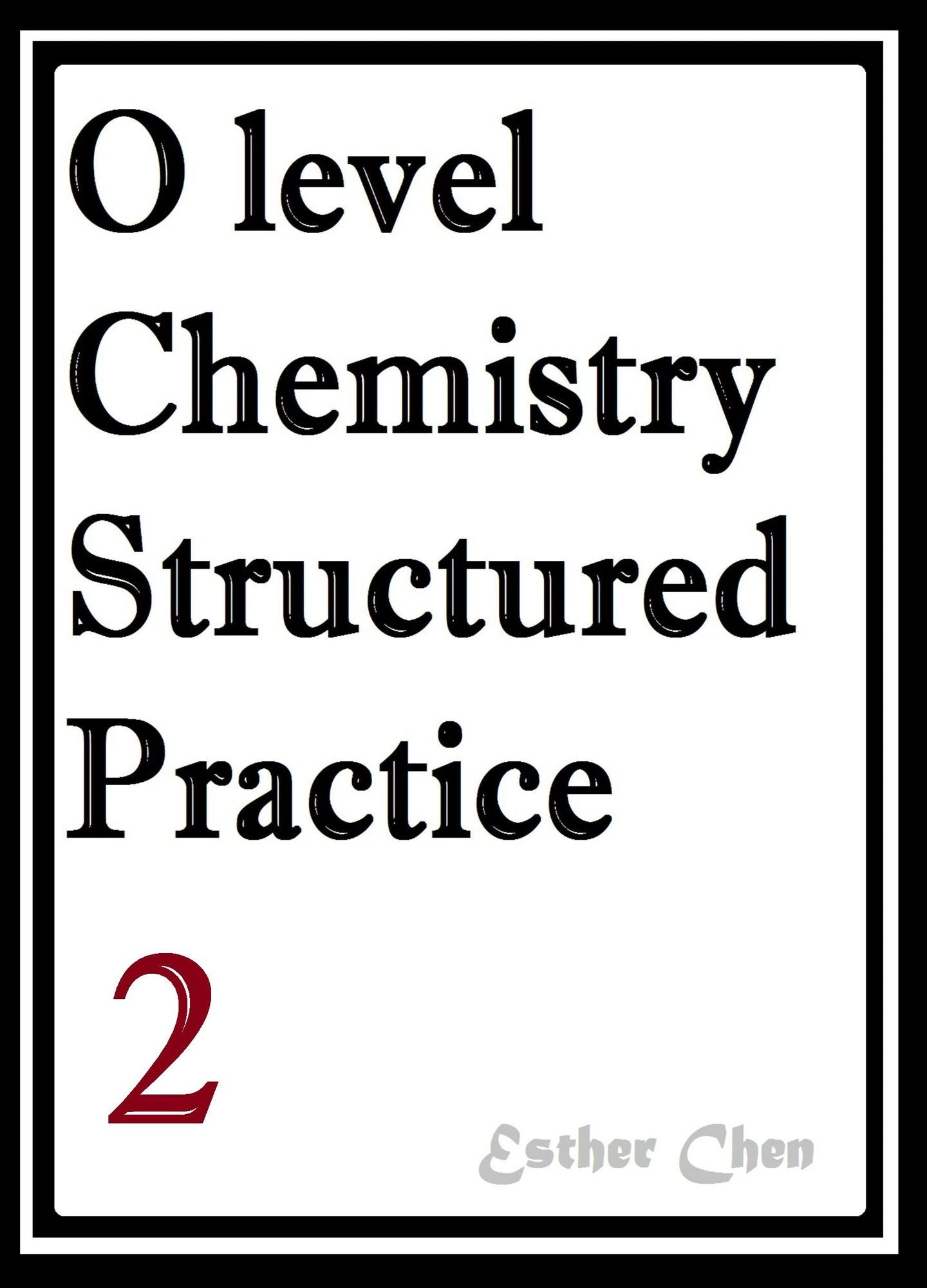 O level Chemistry Structured Practice Papers 2