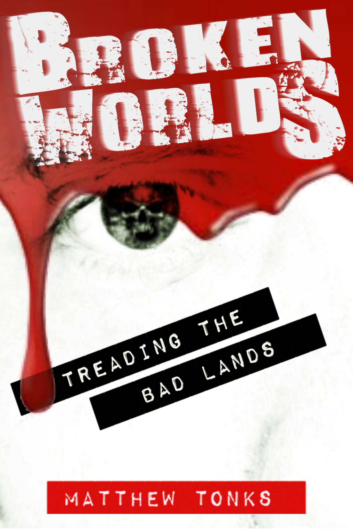 Broken Worlds: Vol 05 - Treading the Bad Lands