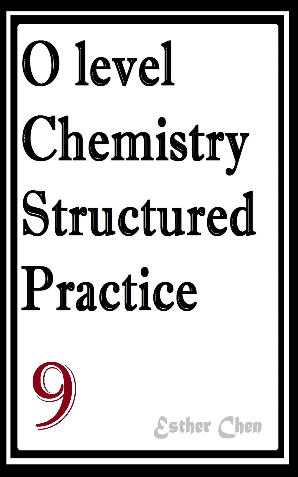 O level Chemistry Structured Practice Papers 9
