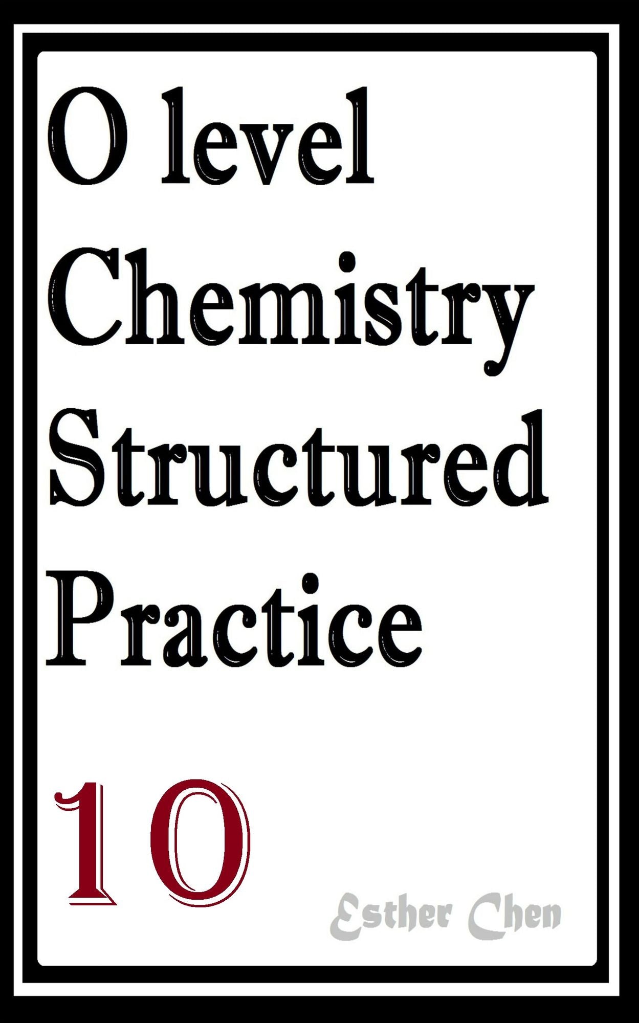 O level Chemistry Structured Practice Papers 10