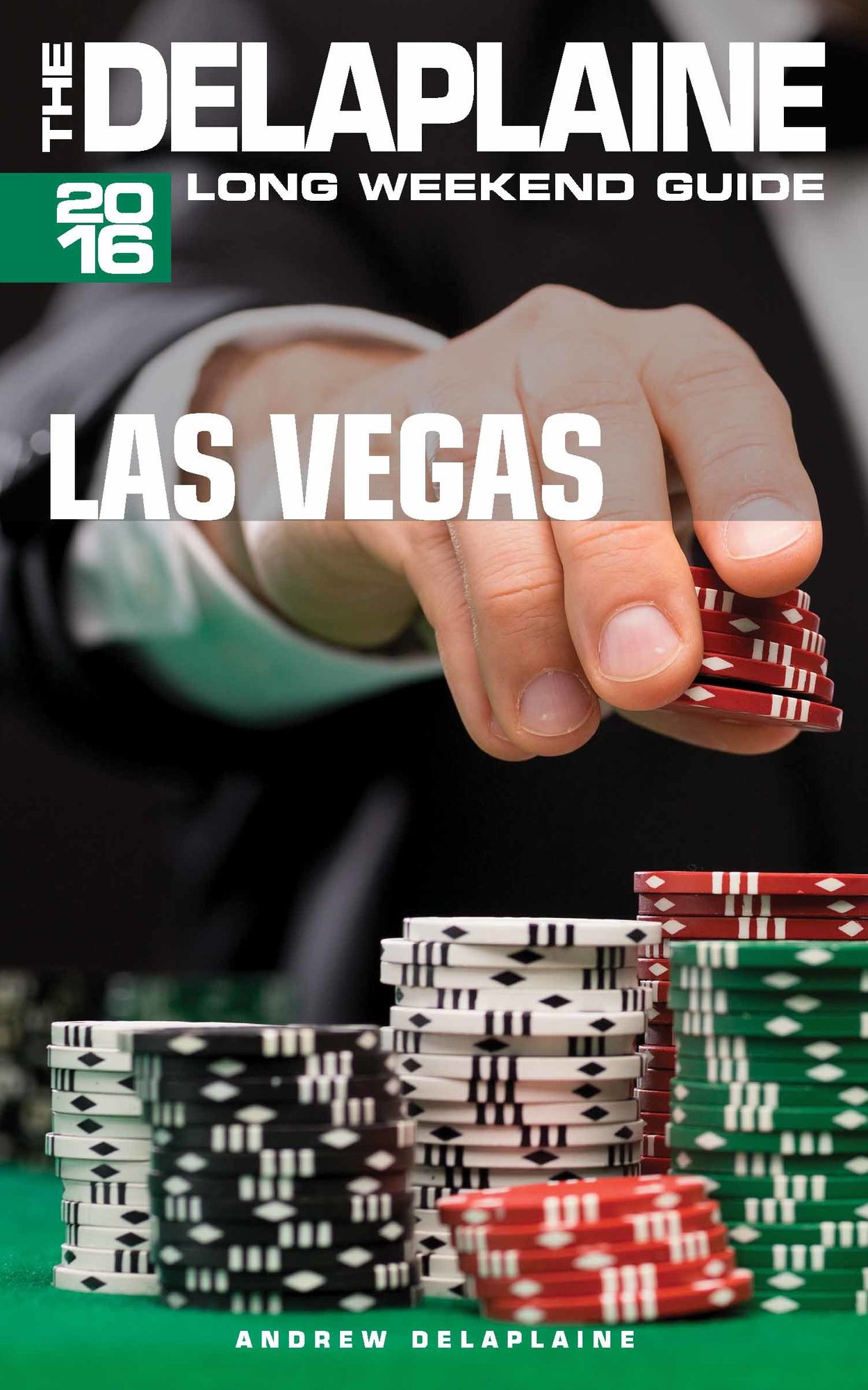 Las Vegas: The Delaplaine 2016 Long Weekend Guide