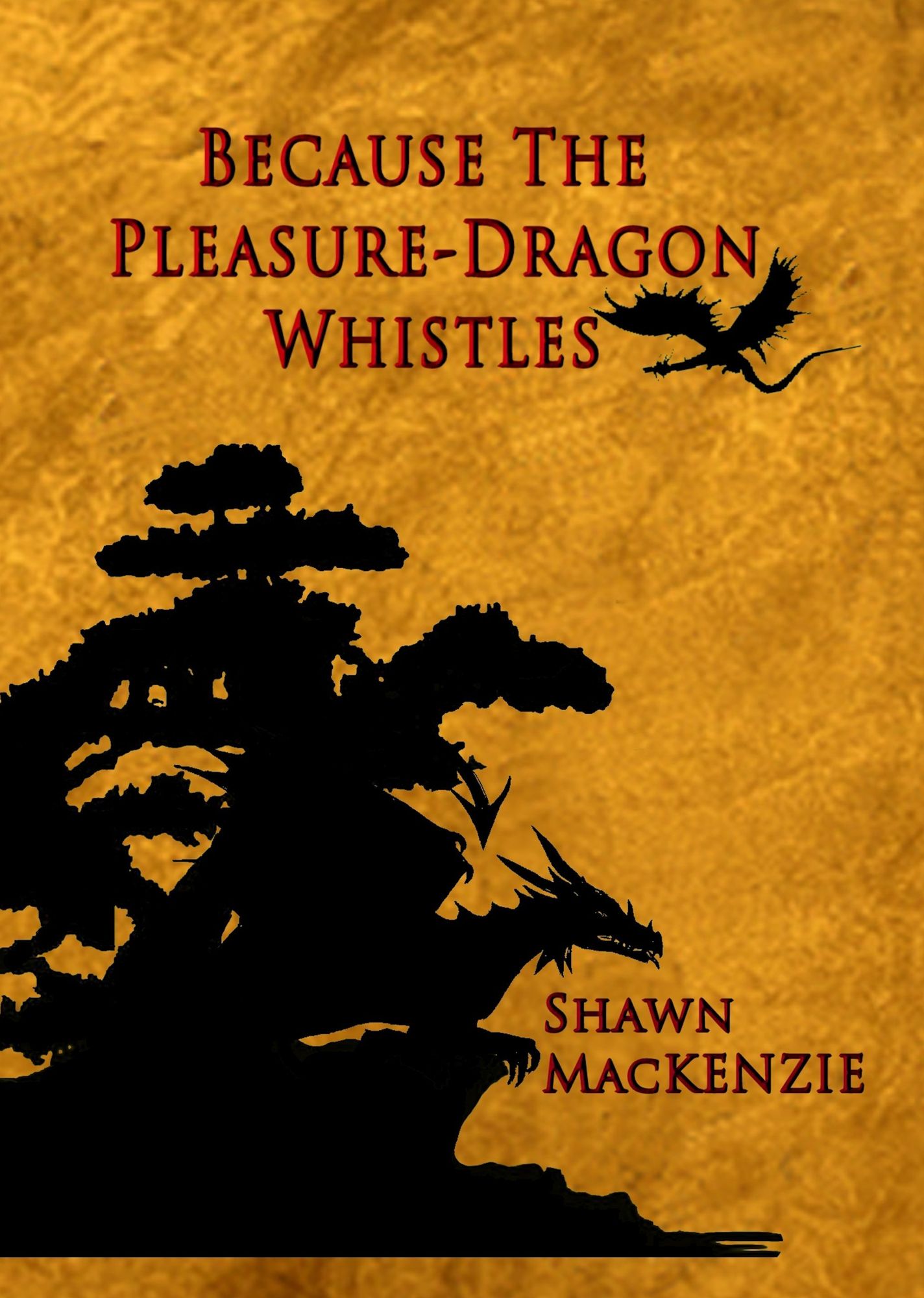 Because The Pleasure-Dragon Whistles