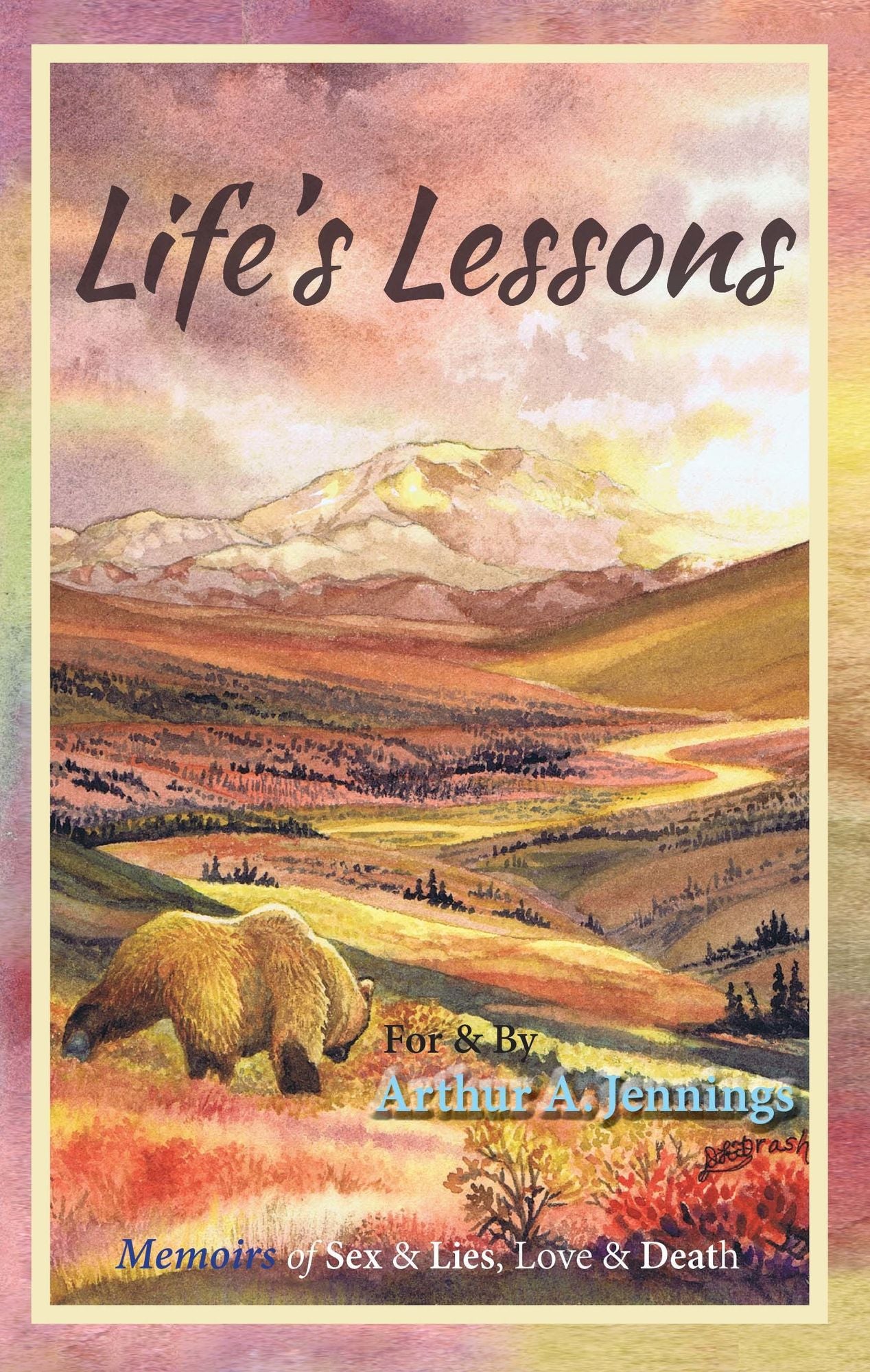 Life's Lessons: Memoirs of Sex & Lies, Love & Death