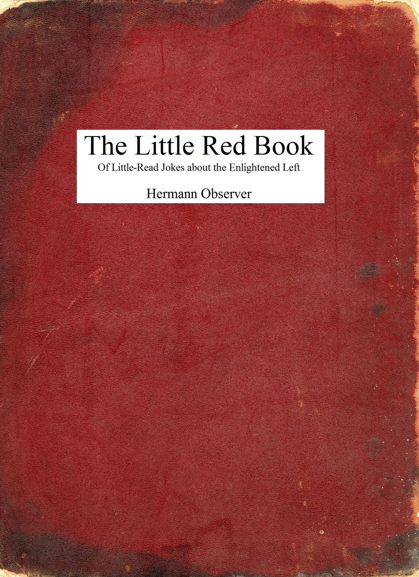 The Little Red Book: Of Little-Read Jokes about the Enlightened Left