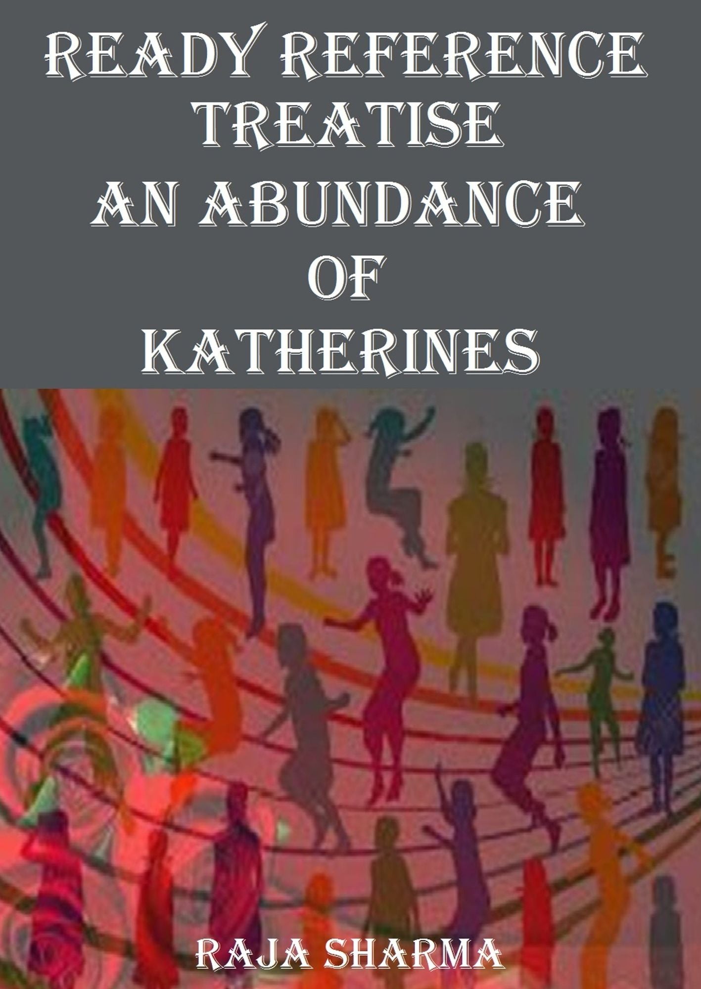 Ready Reference Treatise: An Abundance of Katherines