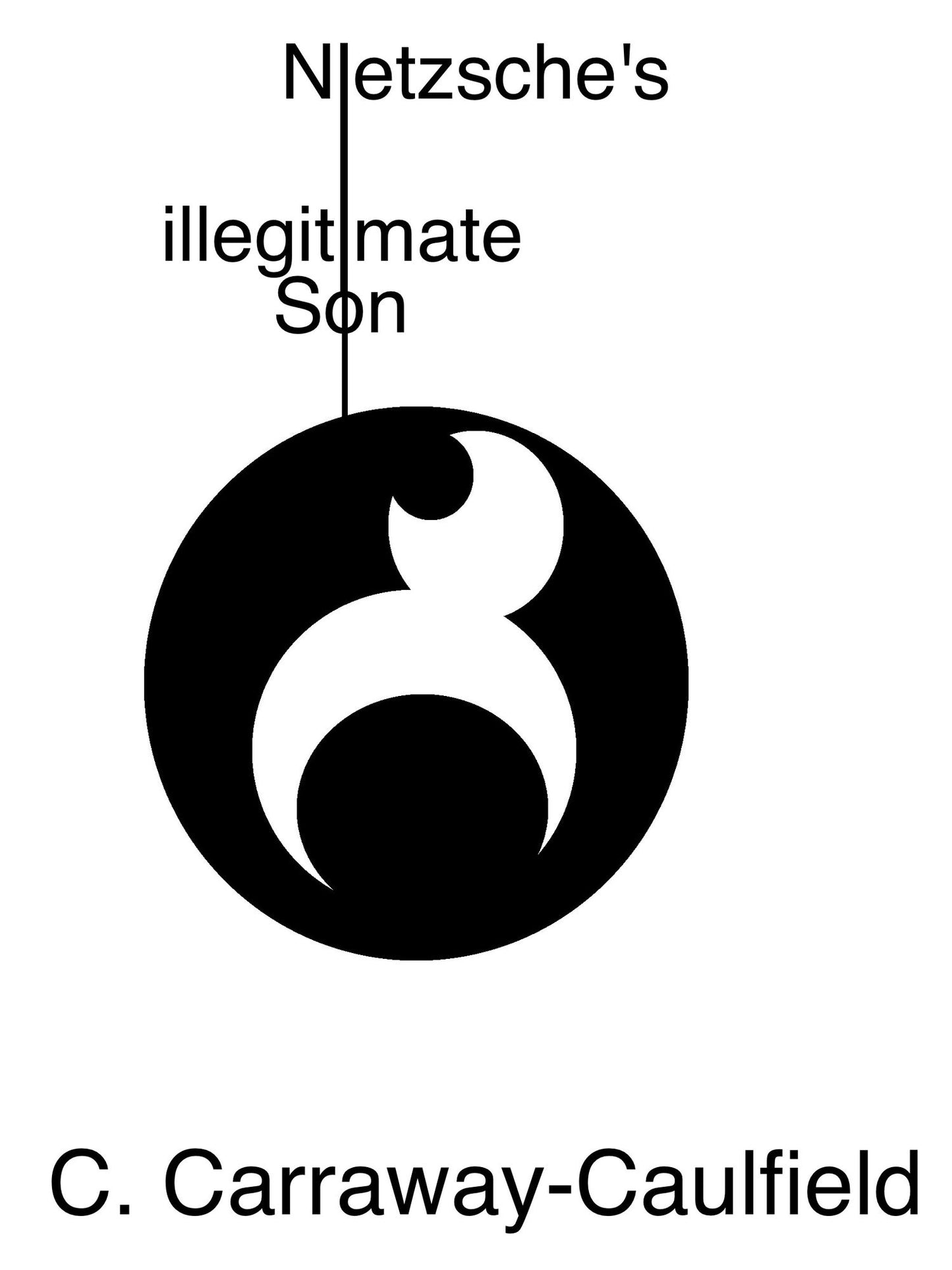Nietzsche's Illegitimate Son