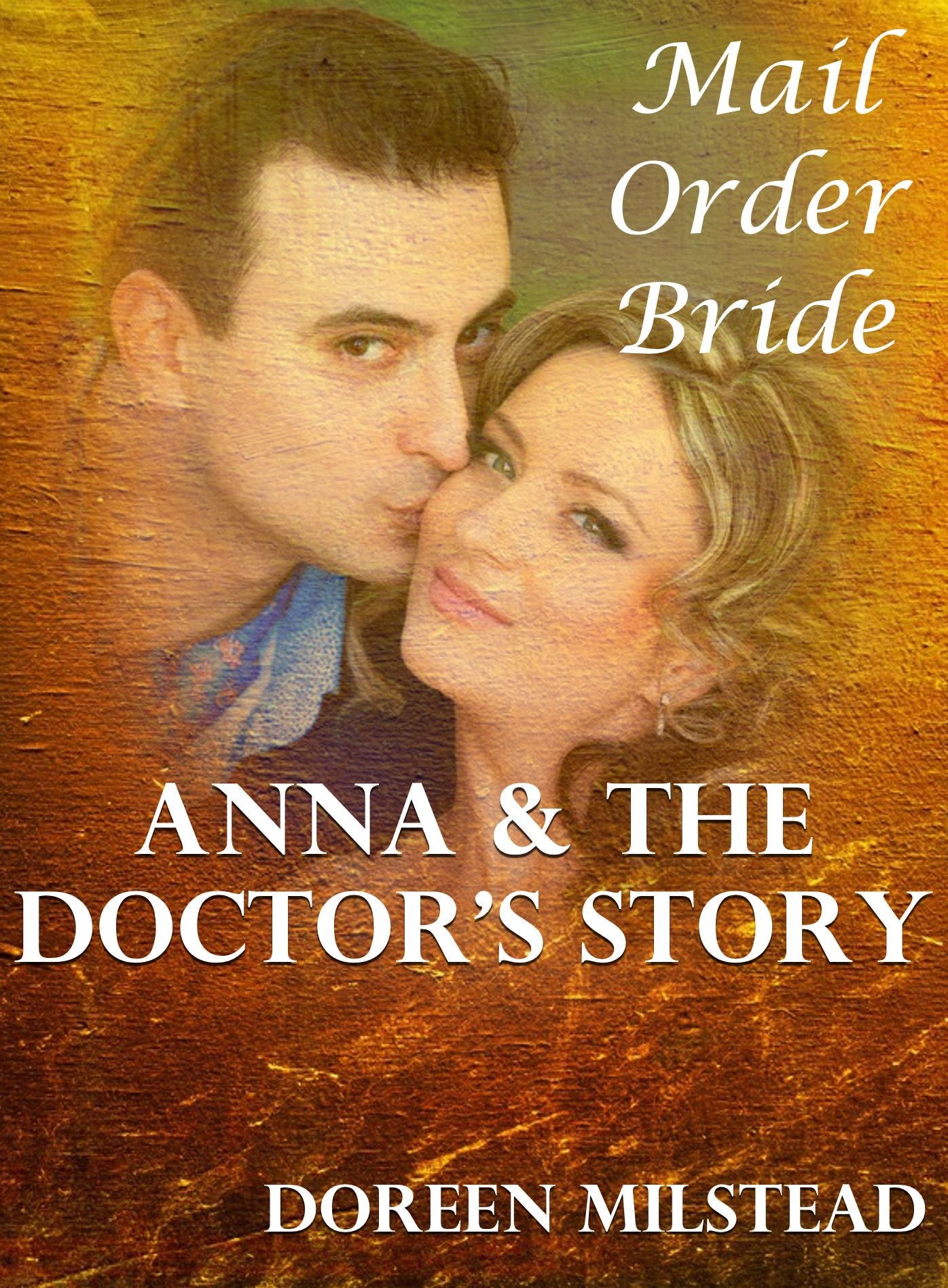Anna & The Doctor's Story: A Mail Order Bride