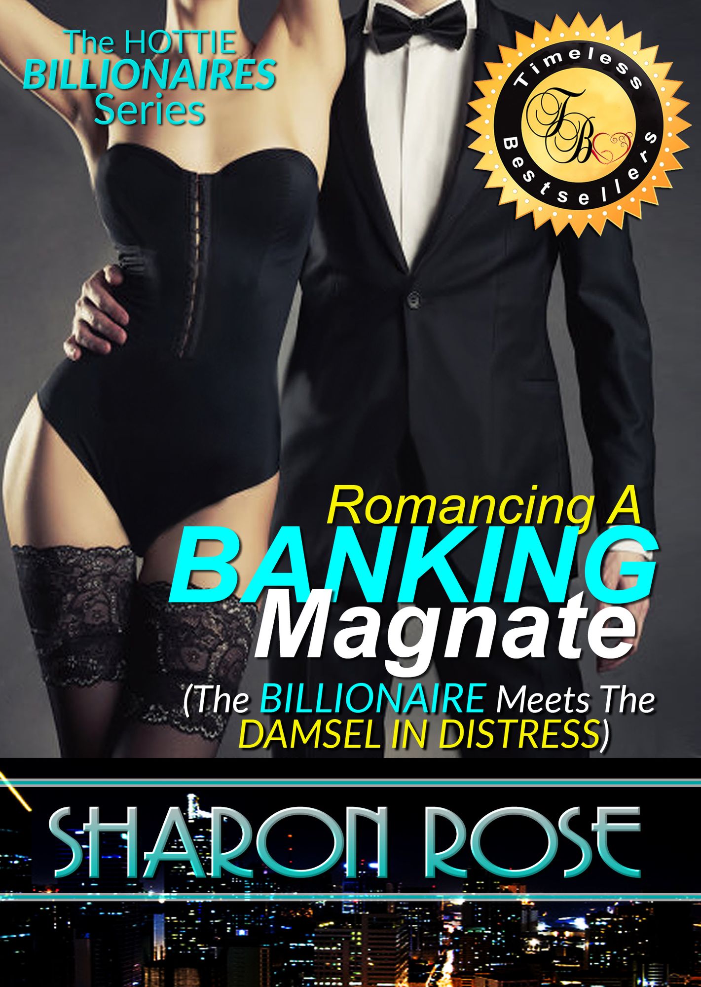 The Hottie Billionaires Series: Romancing A Banking Magnate Book 1 (The Billionaire Meets The Damsel In Distress)