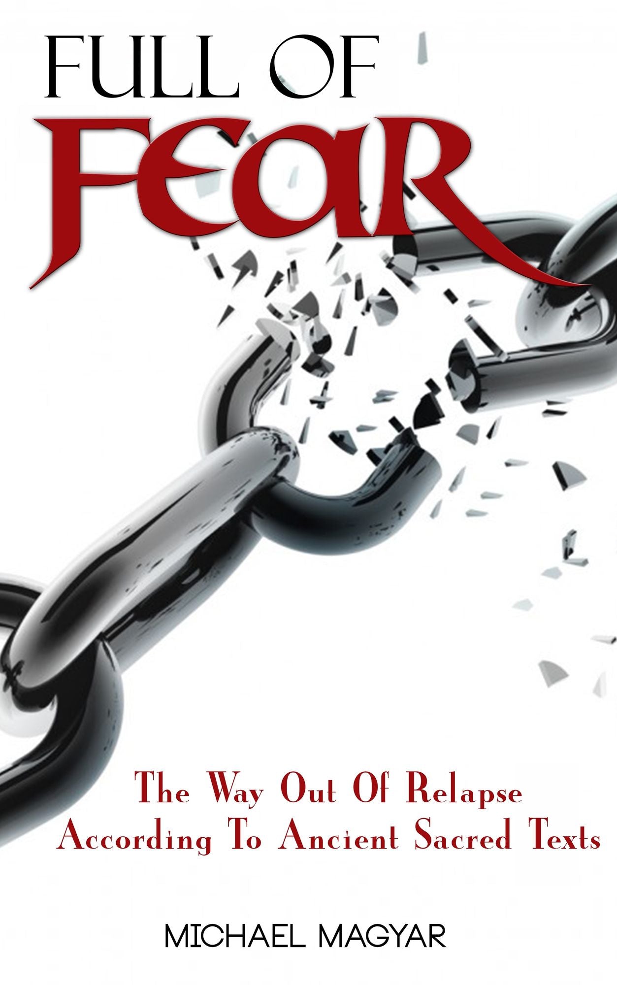 Full of Fear: The Way Out of Relapse According to Ancient Sacred Texts